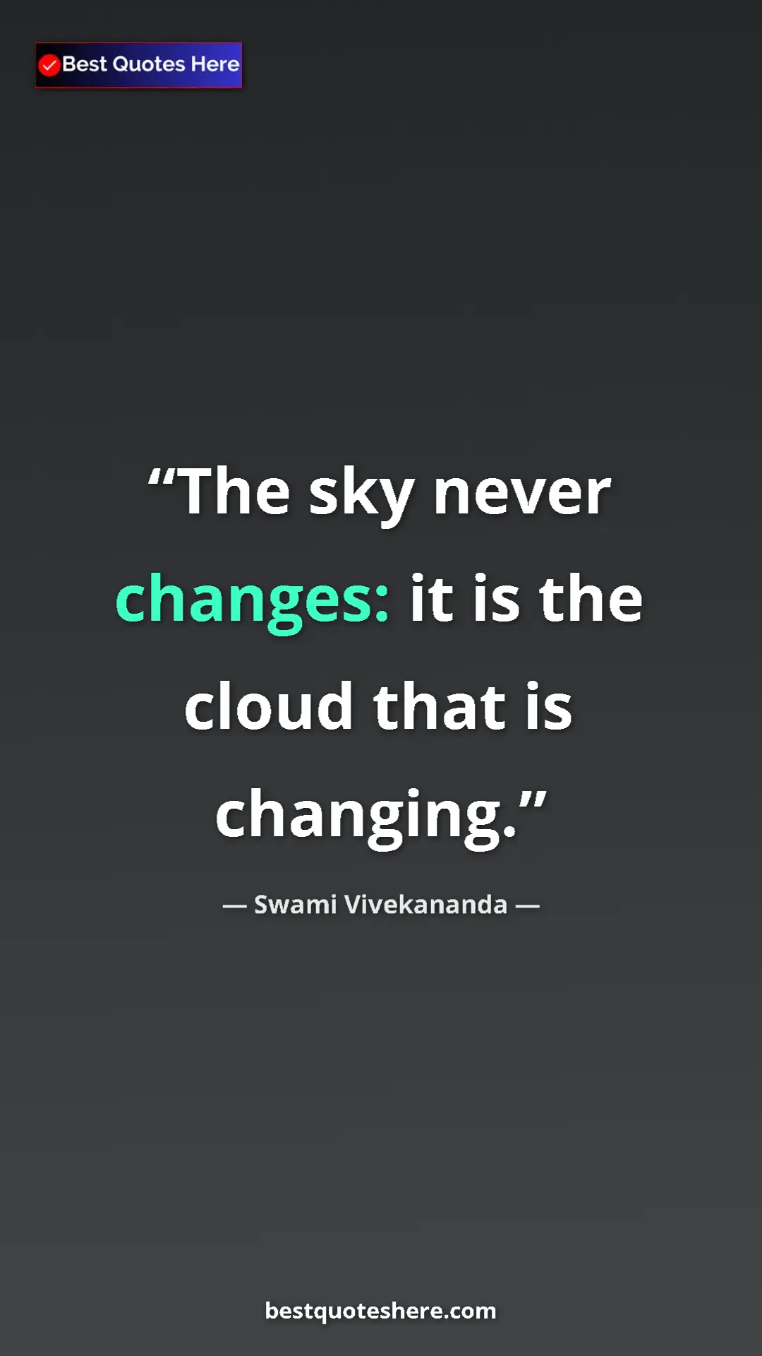 Pinterest quote poster by Swami Vivekananda: "The sky never changes: it is the cloud that is changing."