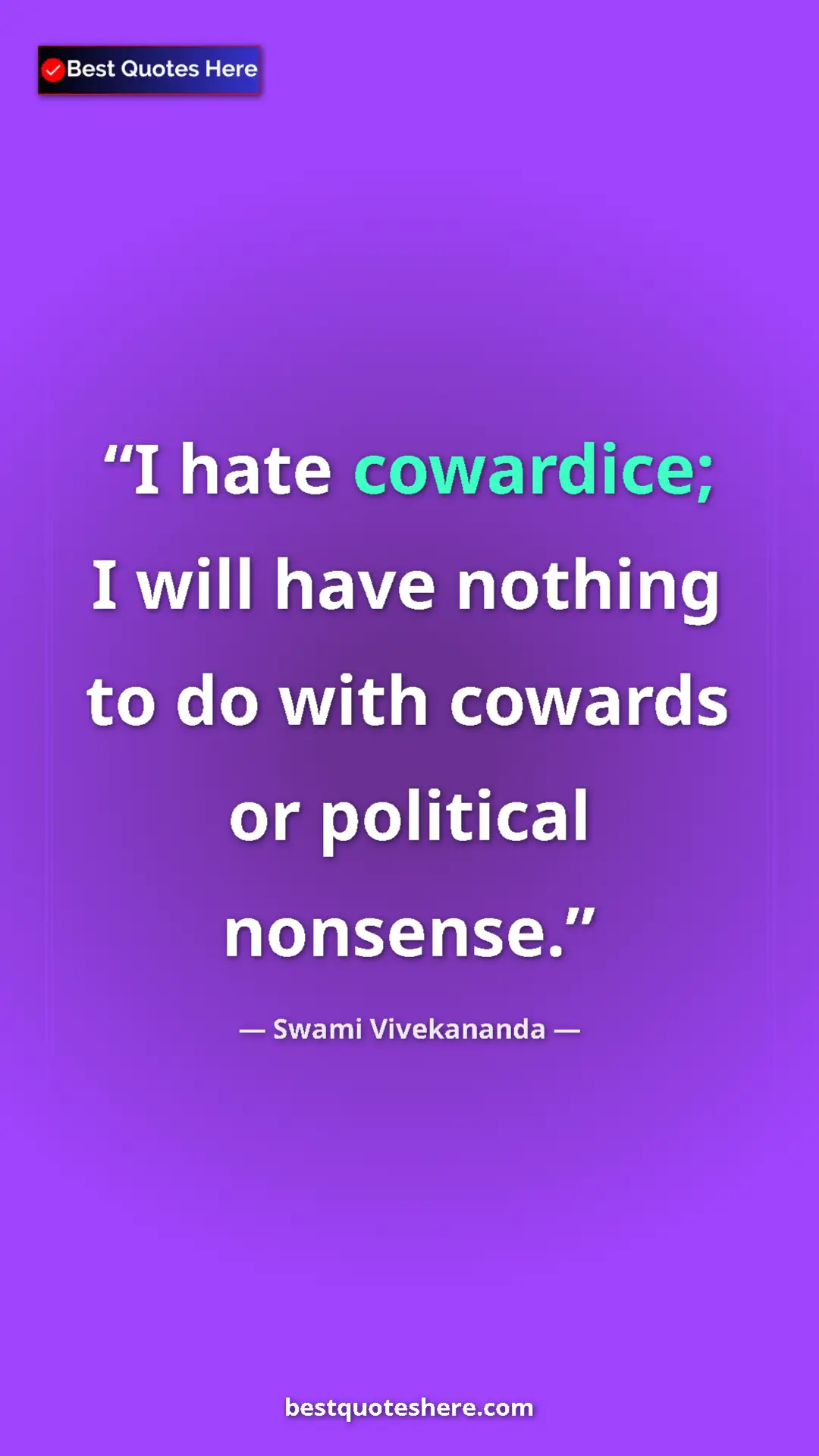 Pinterest quote poster by Swami Vivekananda: "I hate cowardice; I will have nothing to do with cowards or..."