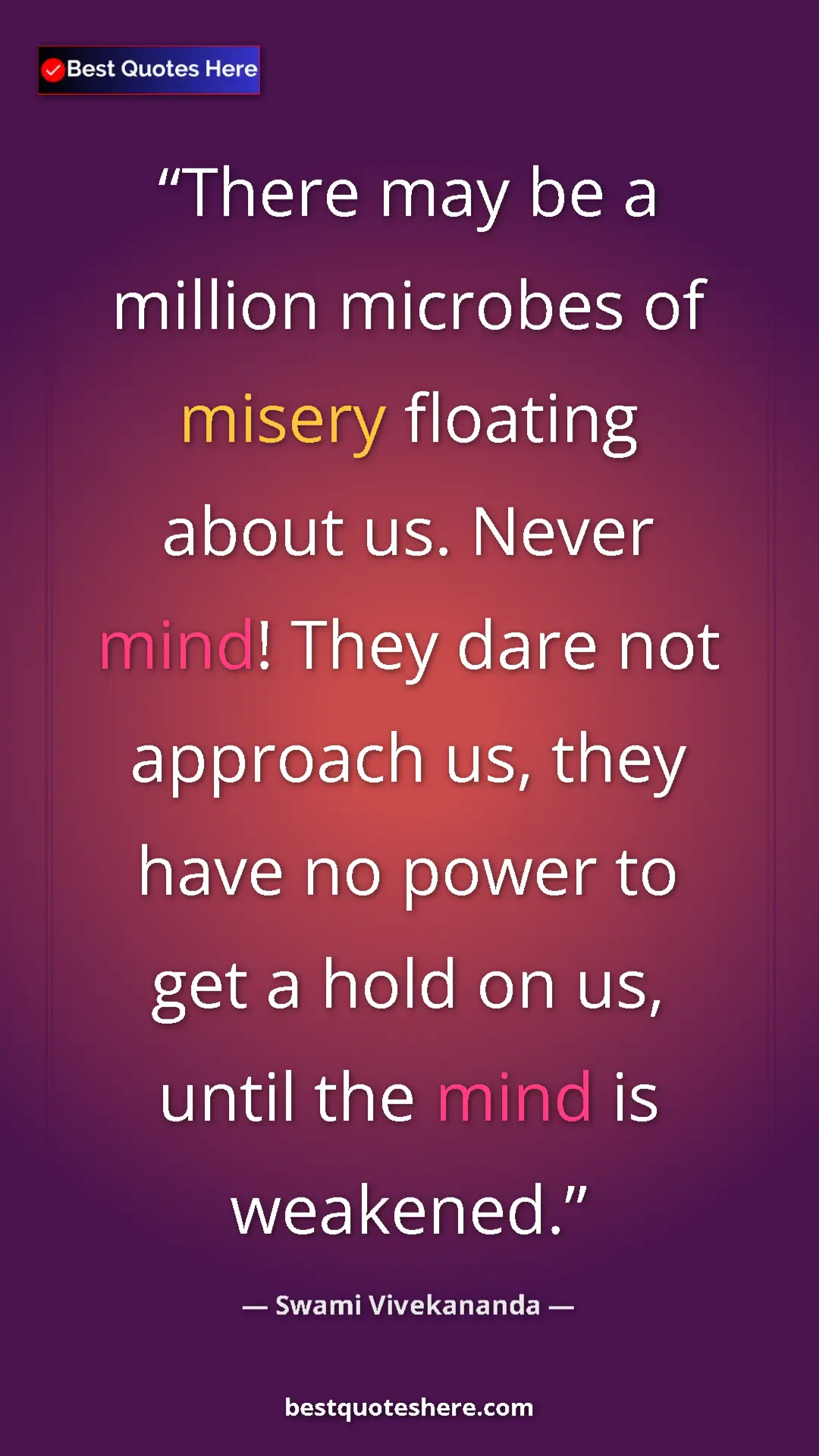 Pinterest quote poster by Swami Vivekananda: "There may be a million microbes of misery floating about..."