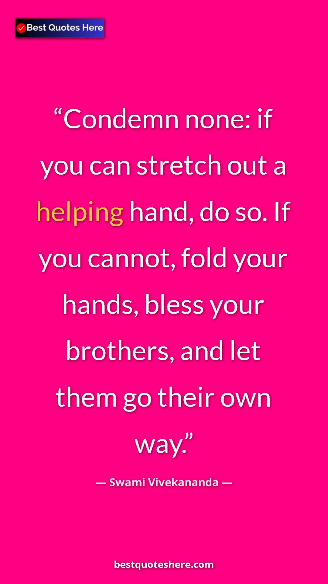 Pinterest quote poster by Swami Vivekananda: "Condemn none: if you can stretch out a helping hand, do so...."