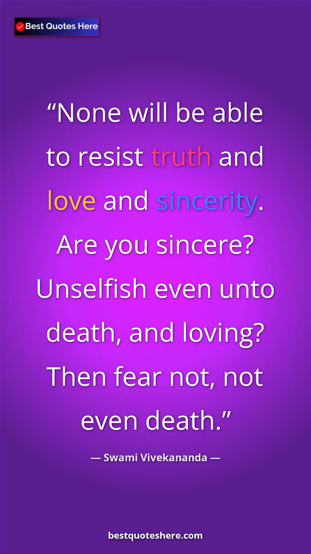 Swami Vivekananda Quote Card: "None will be able to resist truth and love and sincerity...." Pinterest quote poster by Swami Vivekananda: "None will be able to resist truth and love and sincerity...."