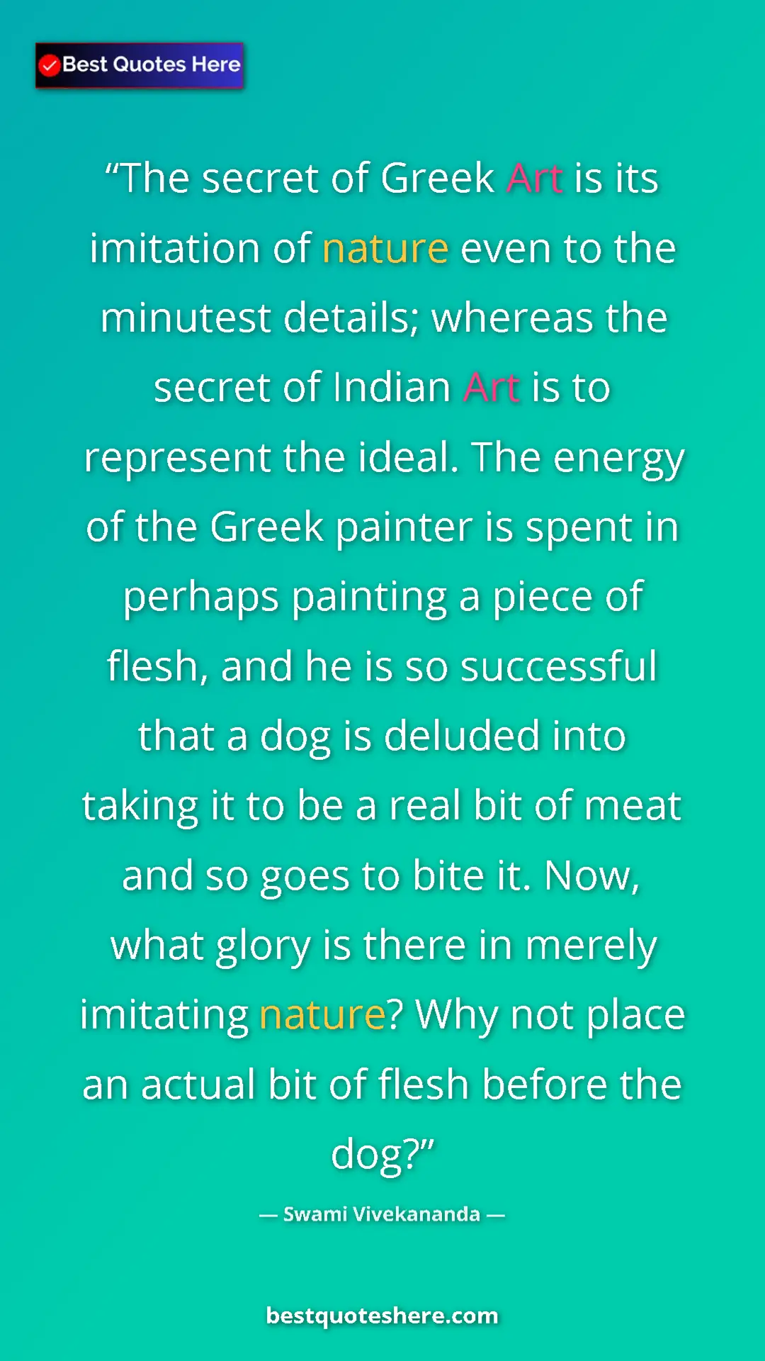 Pinterest quote poster by Swami Vivekananda: "The secret of Greek Art is its imitation of nature even to..."