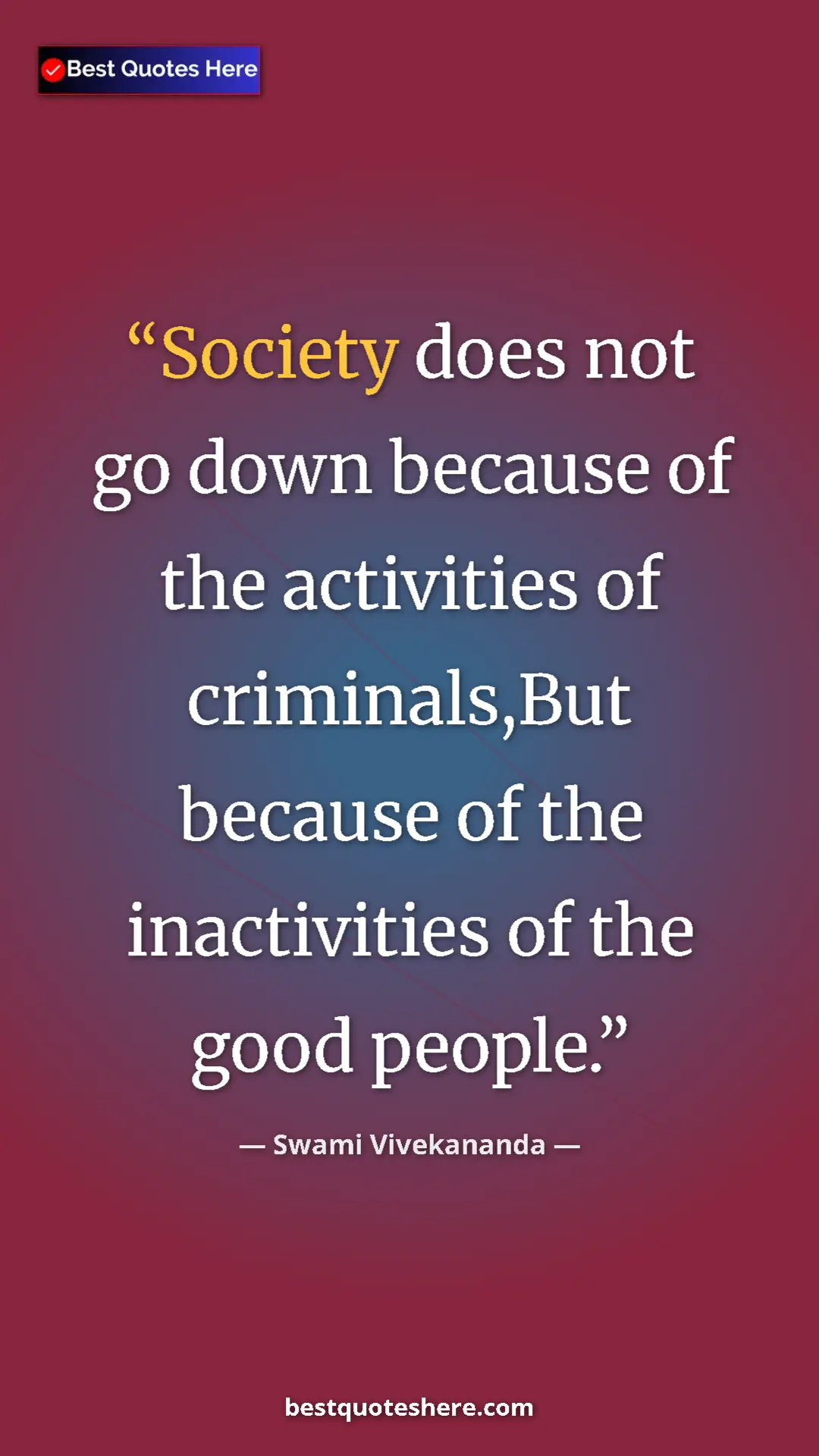 Swami Vivekananda Quote Card: "Society does not go down because of the activities of..." Pinterest quote poster by Swami Vivekananda: "Society does not go down because of the activities of..."