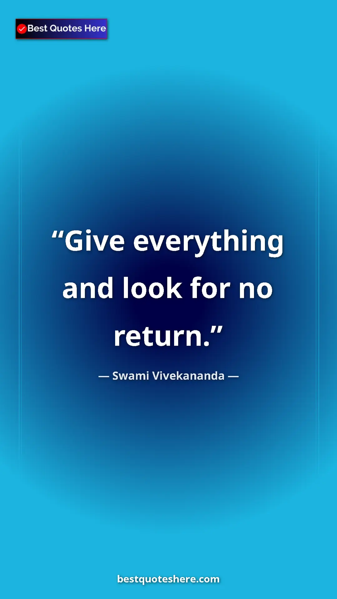 Pinterest quote poster by Swami Vivekananda: "Give everything and look for no return."