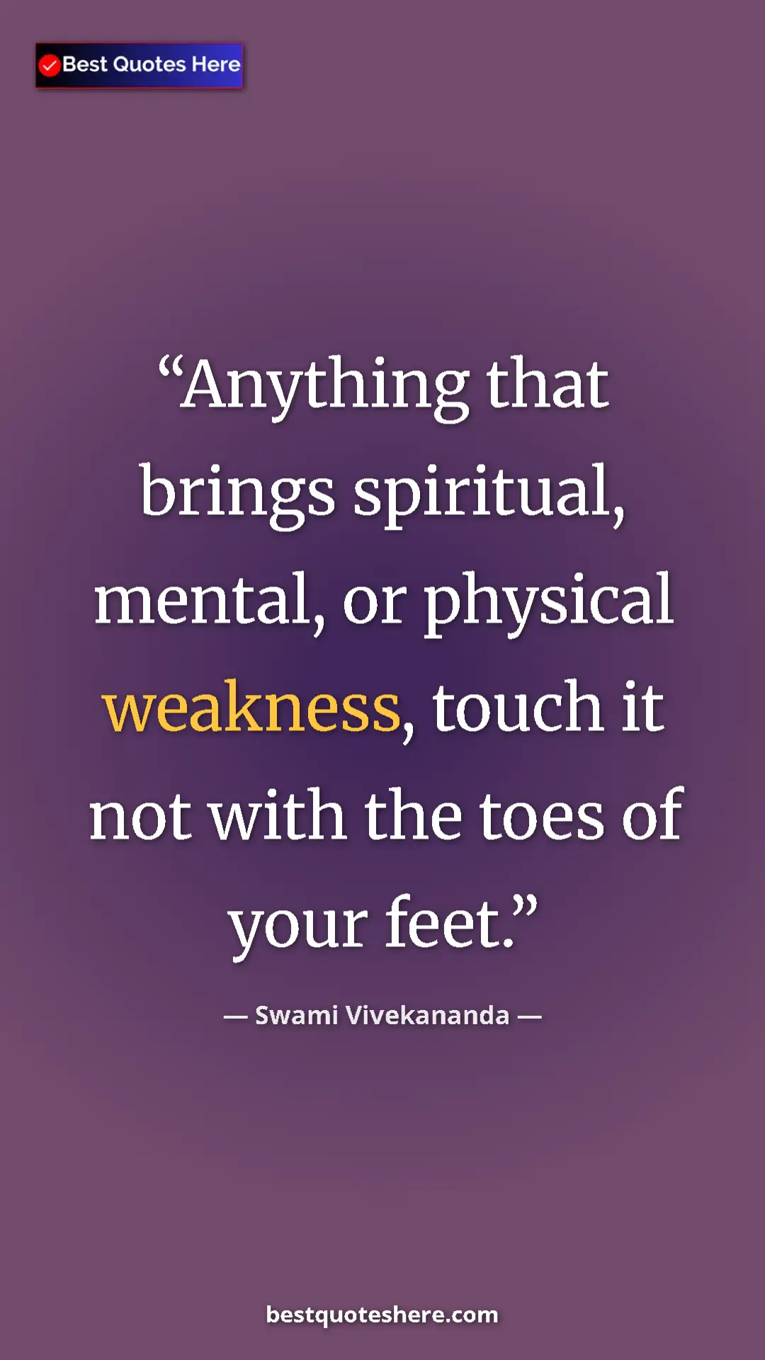 Pinterest quote poster by Swami Vivekananda: "Anything that brings spiritual, mental, or physical..."