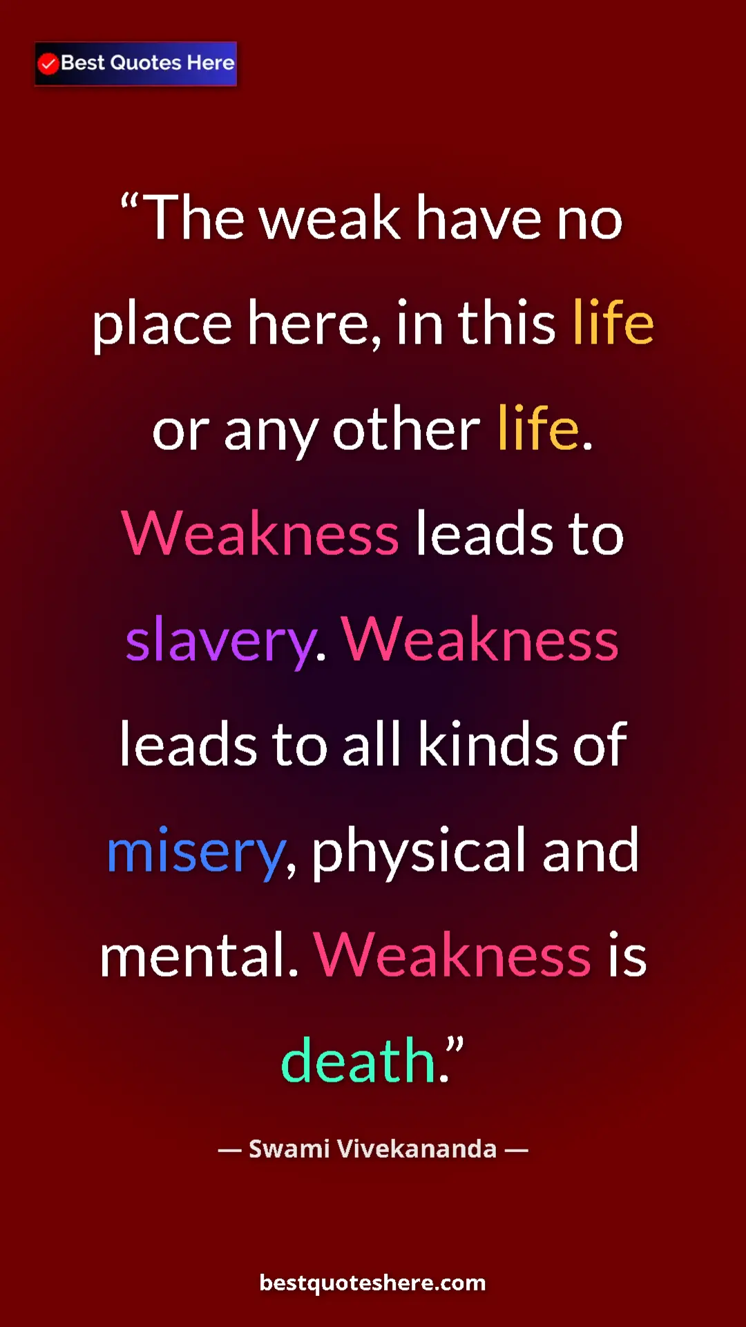 Pinterest quote poster by Swami Vivekananda: "The weak have no place here, in this life or any other..."
