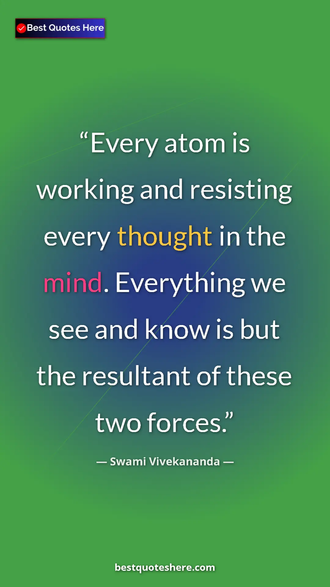 Pinterest quote poster by Swami Vivekananda: "Every atom is working and resisting every thought in the..."