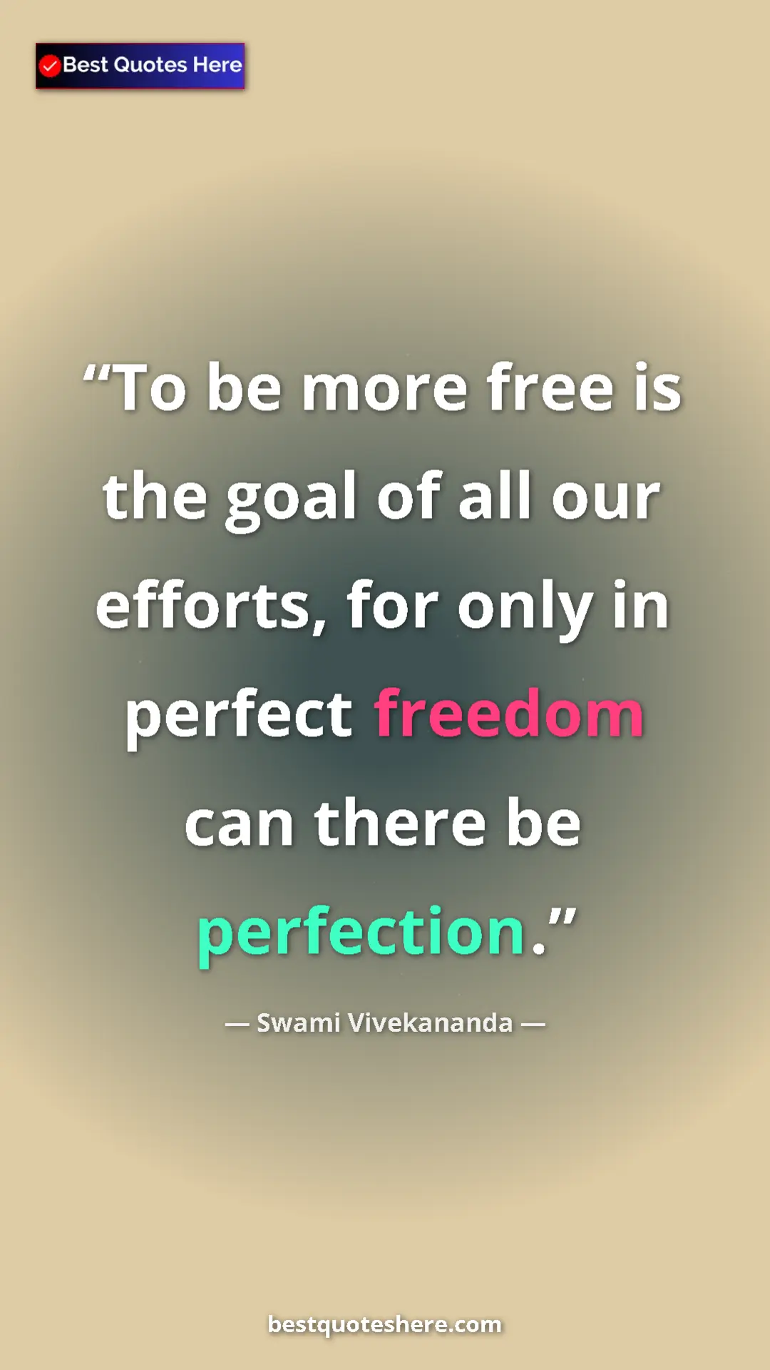 Pinterest quote poster by Swami Vivekananda: "To be more free is the goal of all our efforts, for only in..."
