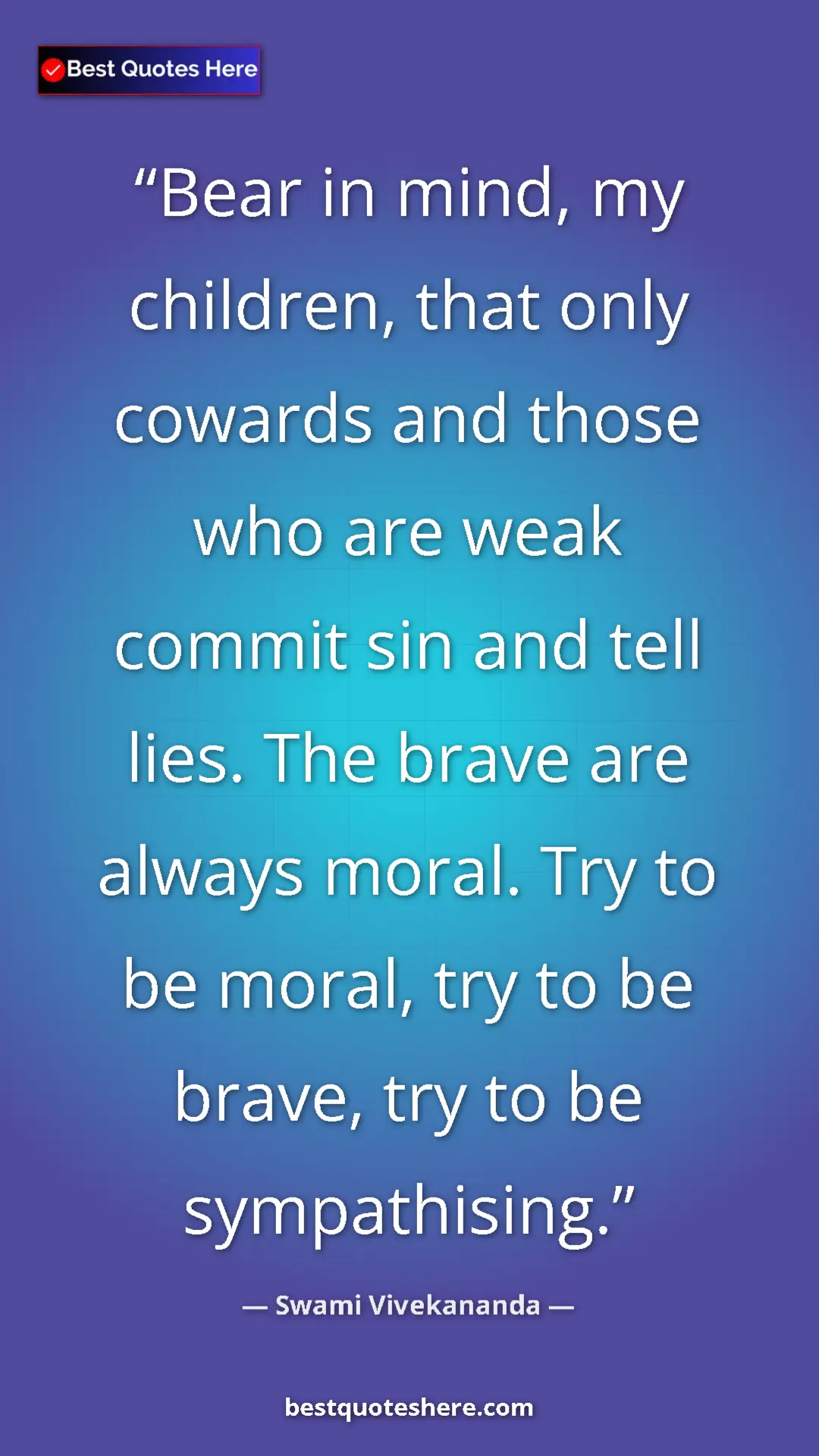 Pinterest quote poster by Swami Vivekananda: "Bear in mind, my children, that only cowards and those who..."