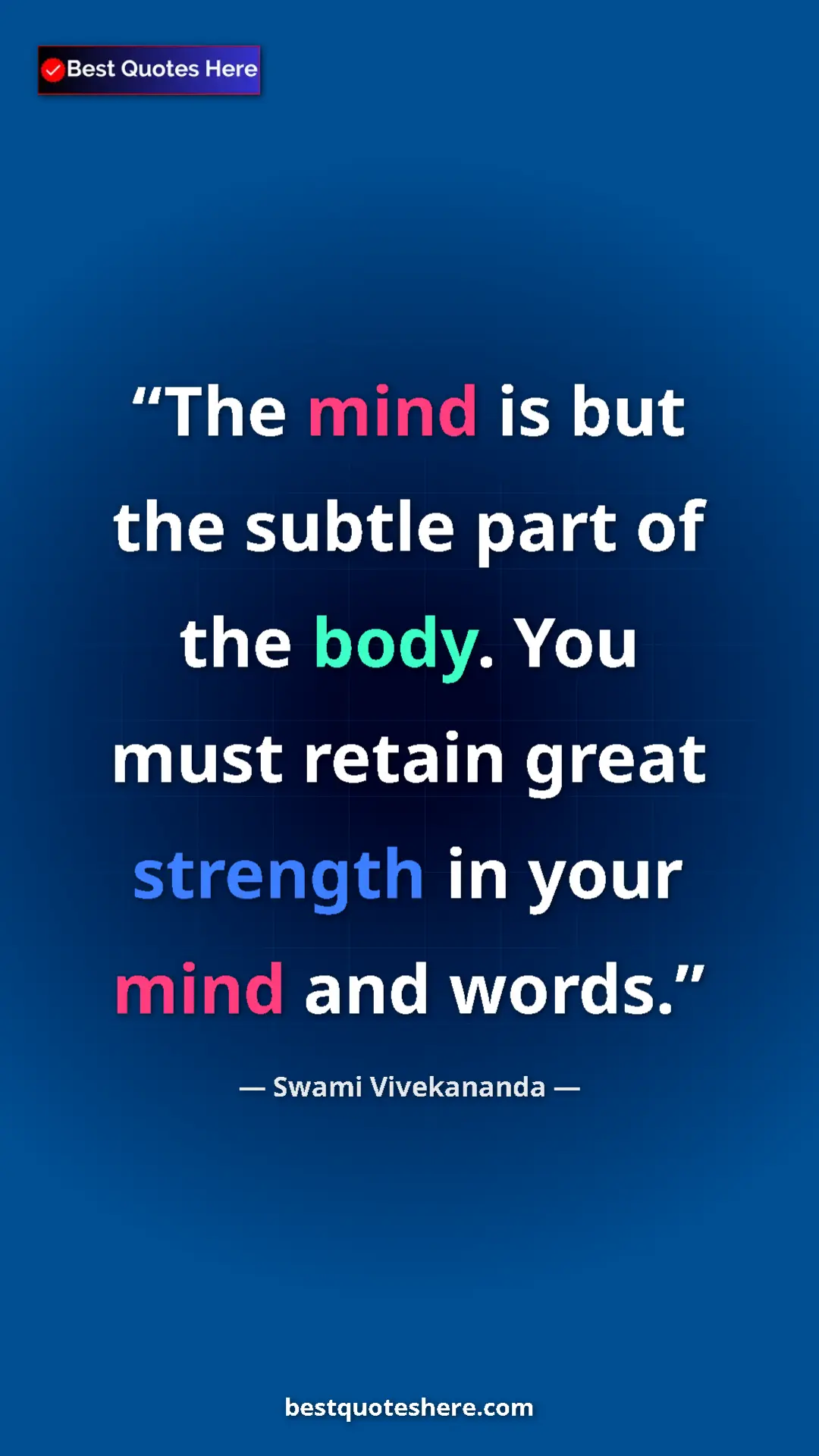 Pinterest quote poster by Swami Vivekananda: "The mind is but the subtle part of the body. You must..."