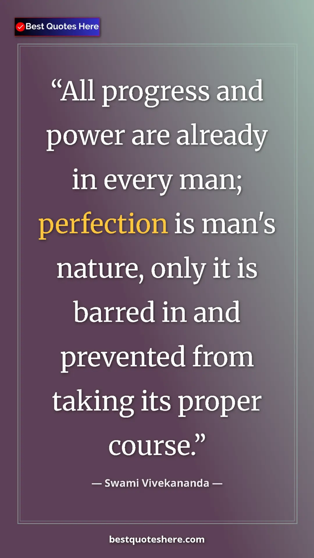 Pinterest quote poster by Swami Vivekananda: "All progress and power are already in every man; perfection..."