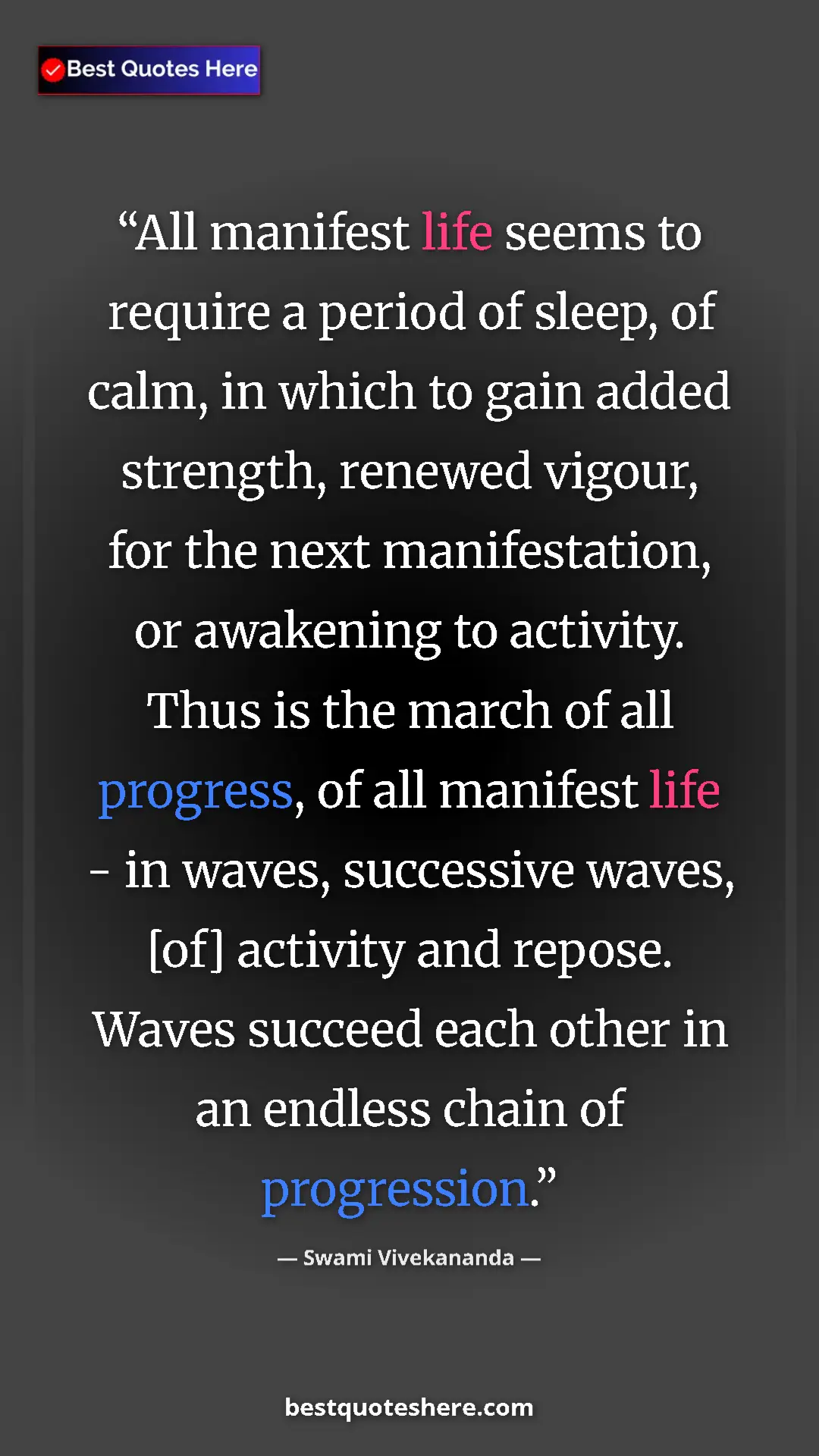 Pinterest quote poster by Swami Vivekananda: "All manifest life seems to require a period of sleep, of..."