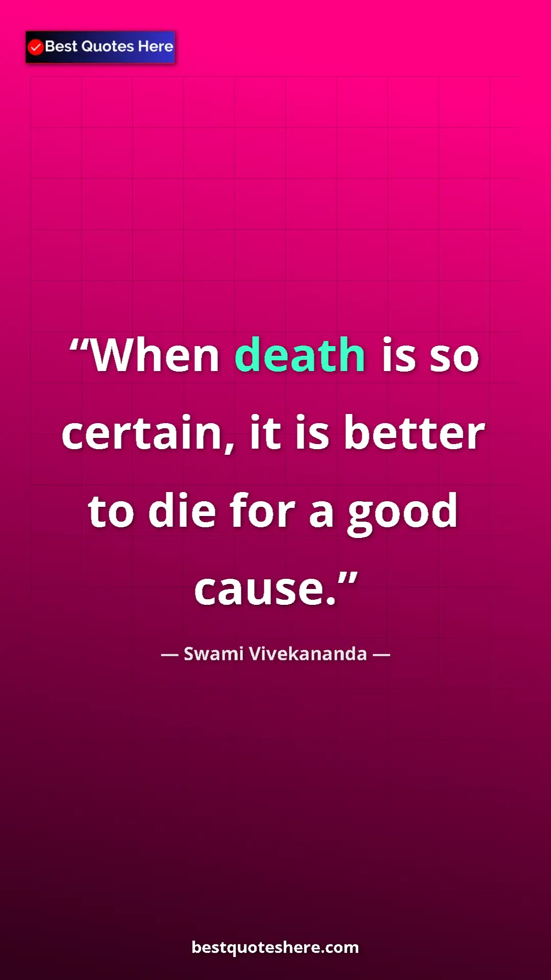 Pinterest quote poster by Swami Vivekananda: "When death is so certain, it is better to die for a good..."