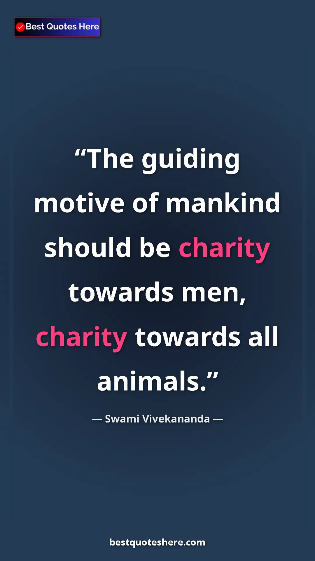 Pinterest quote poster by Swami Vivekananda: "The guiding motive of mankind should be charity towards..."
