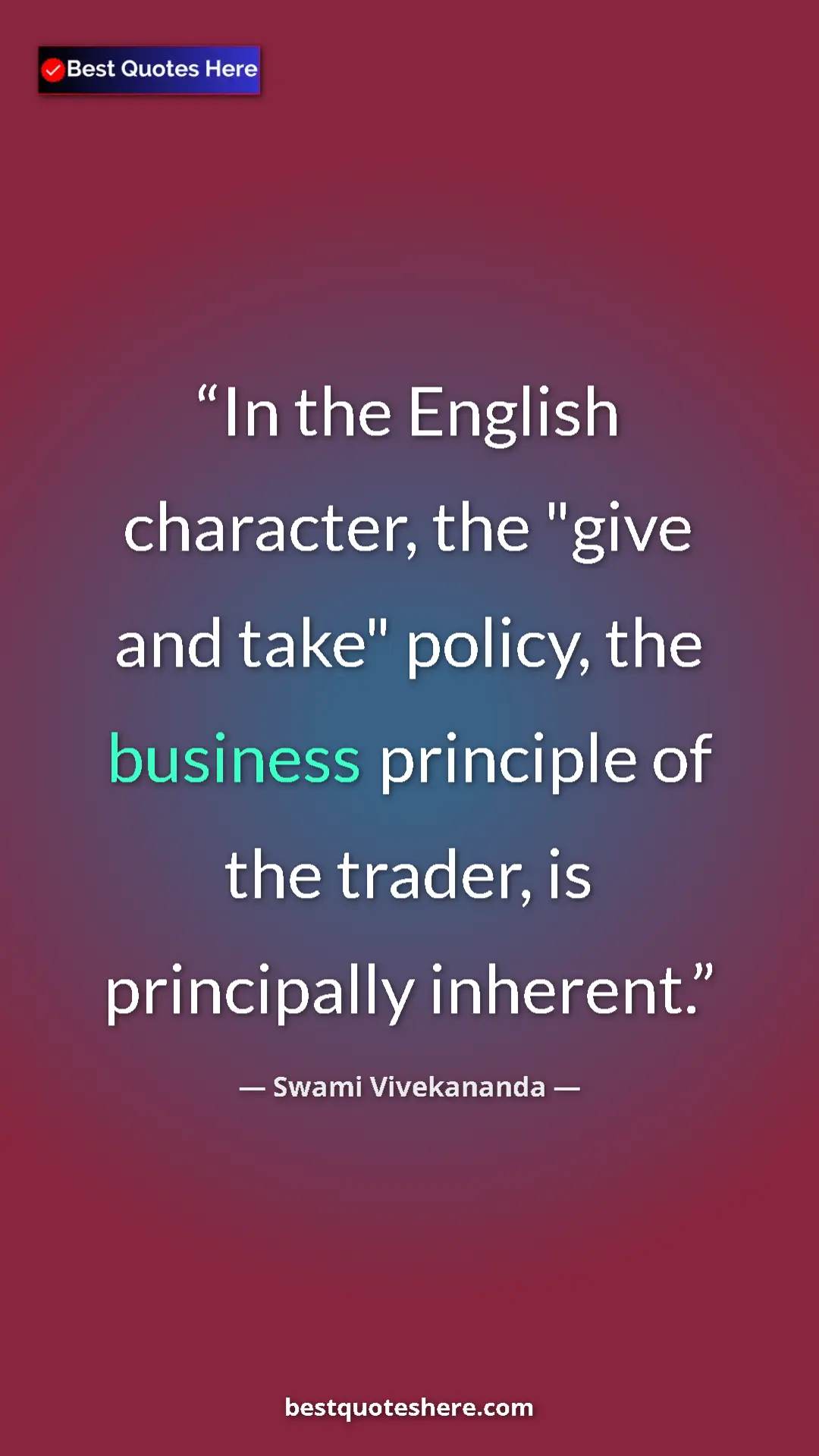 Pinterest quote poster by Swami Vivekananda: "In the English character, the "give and take" policy, the..."