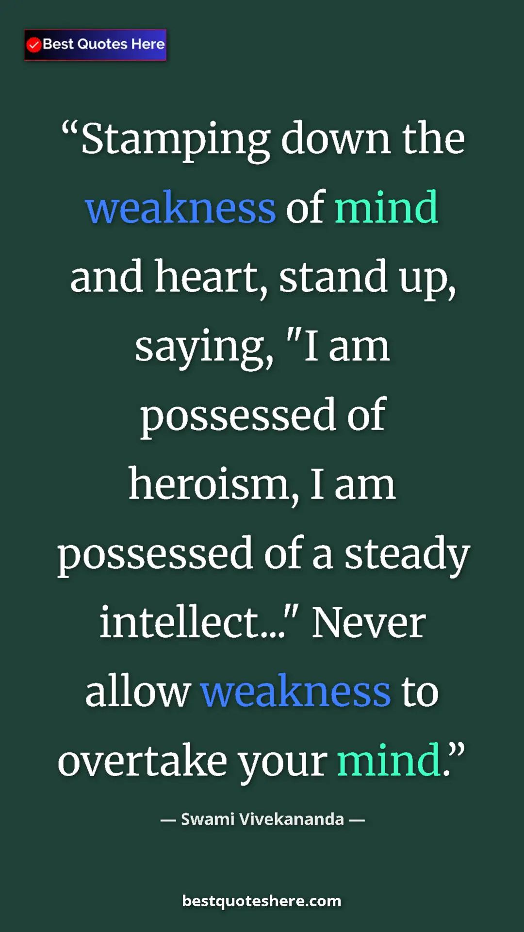 Pinterest quote poster by Swami Vivekananda: "Stamping down the weakness of mind and heart, stand up,..."