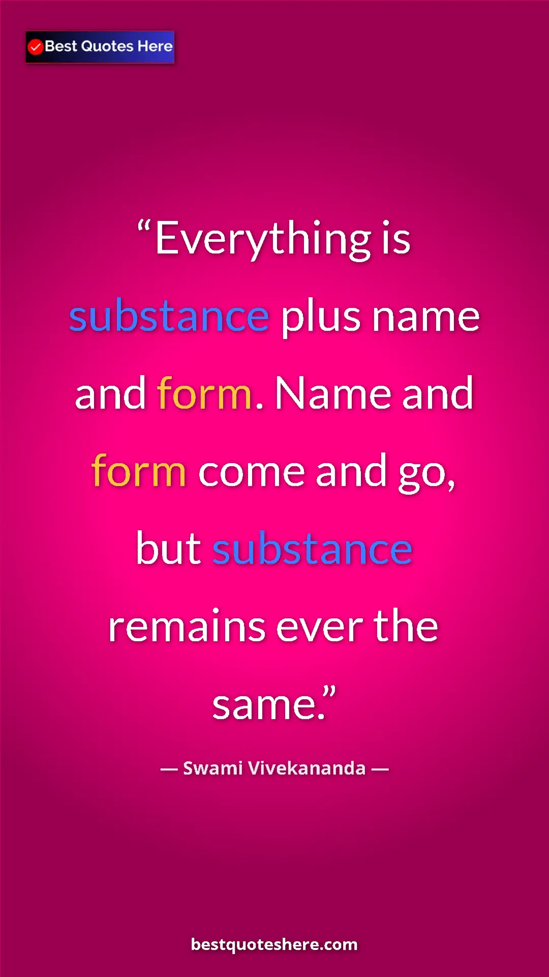 Pinterest quote poster by Swami Vivekananda: "Everything is substance plus name and form. Name and form..."