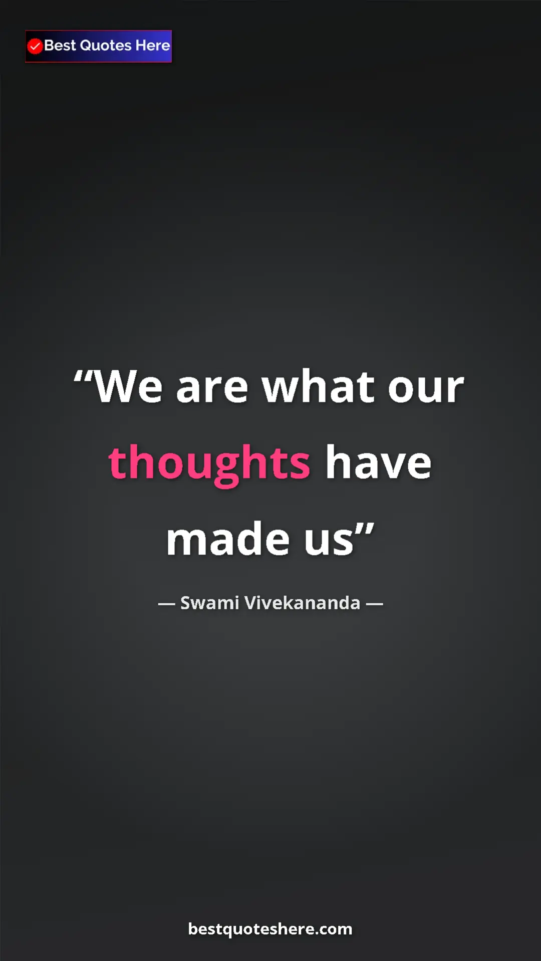Pinterest quote poster by Swami Vivekananda: "We are what our thoughts have made us"