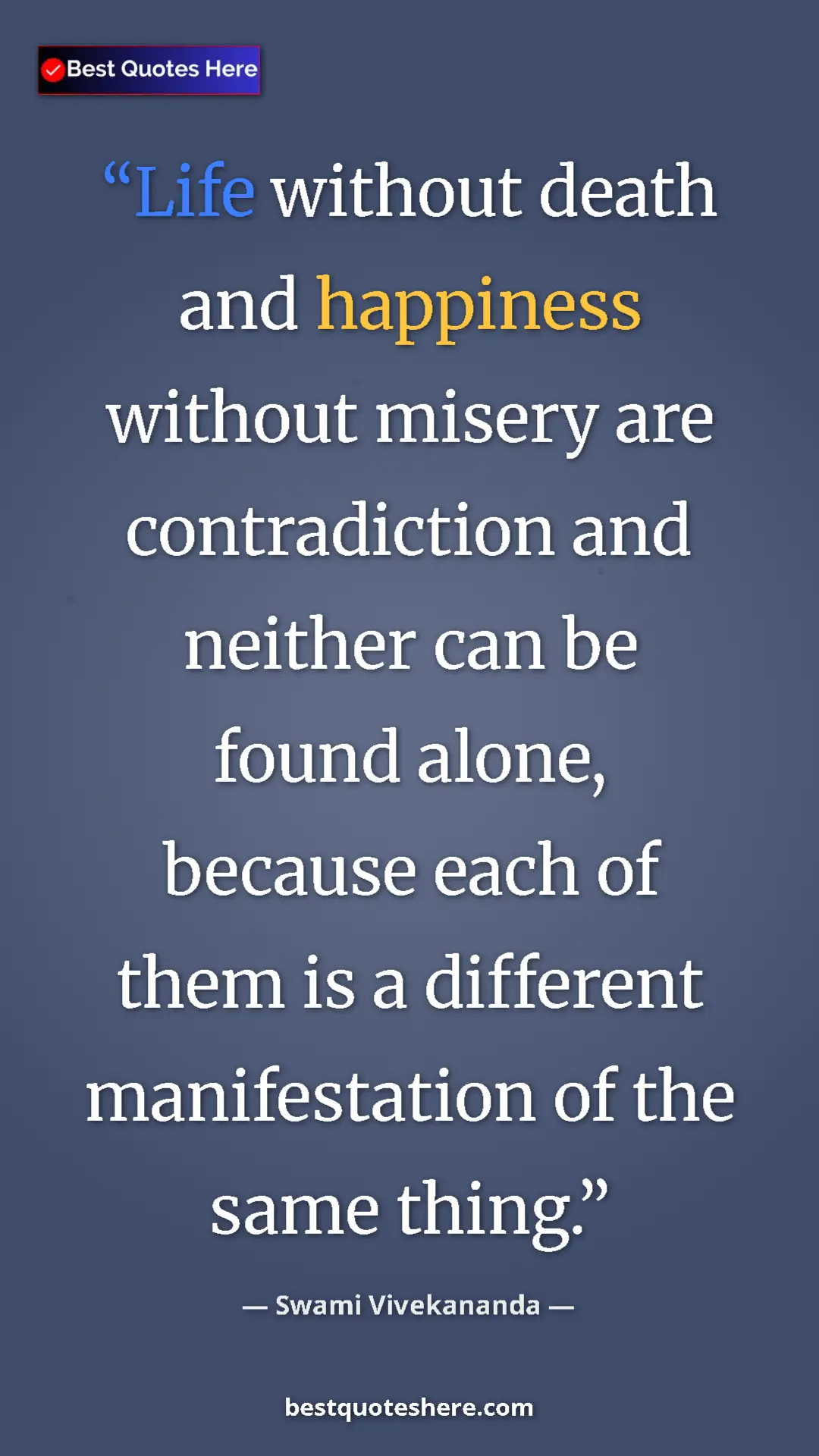 Pinterest quote poster by Swami Vivekananda: "Life without death and happiness without misery are..."