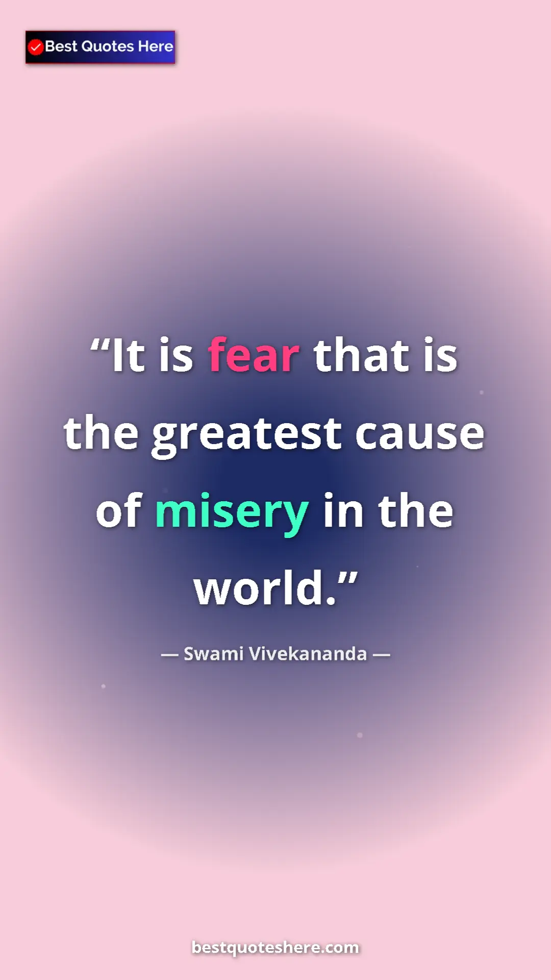 Pinterest quote poster by Swami Vivekananda: "It is fear that is the greatest cause of misery in the..."