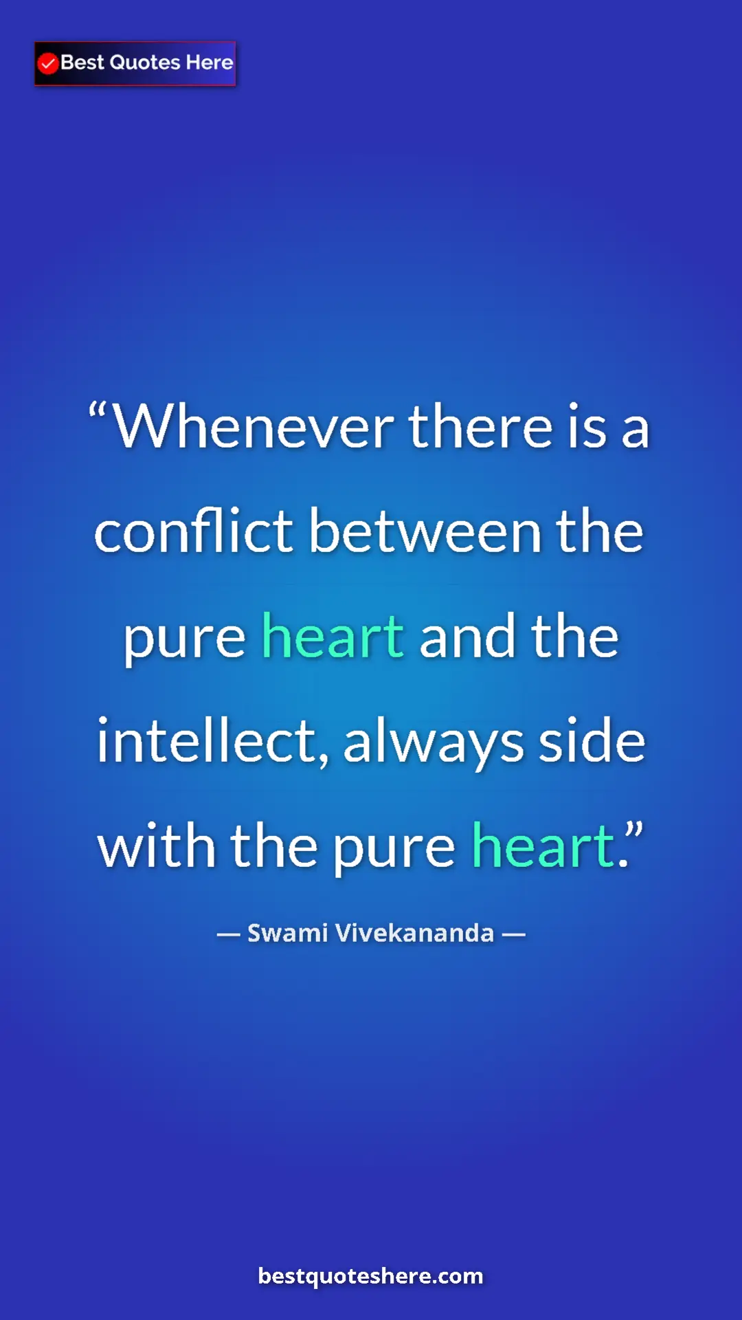 Pinterest quote poster by Swami Vivekananda: "Whenever there is a conflict between the pure heart and the..."