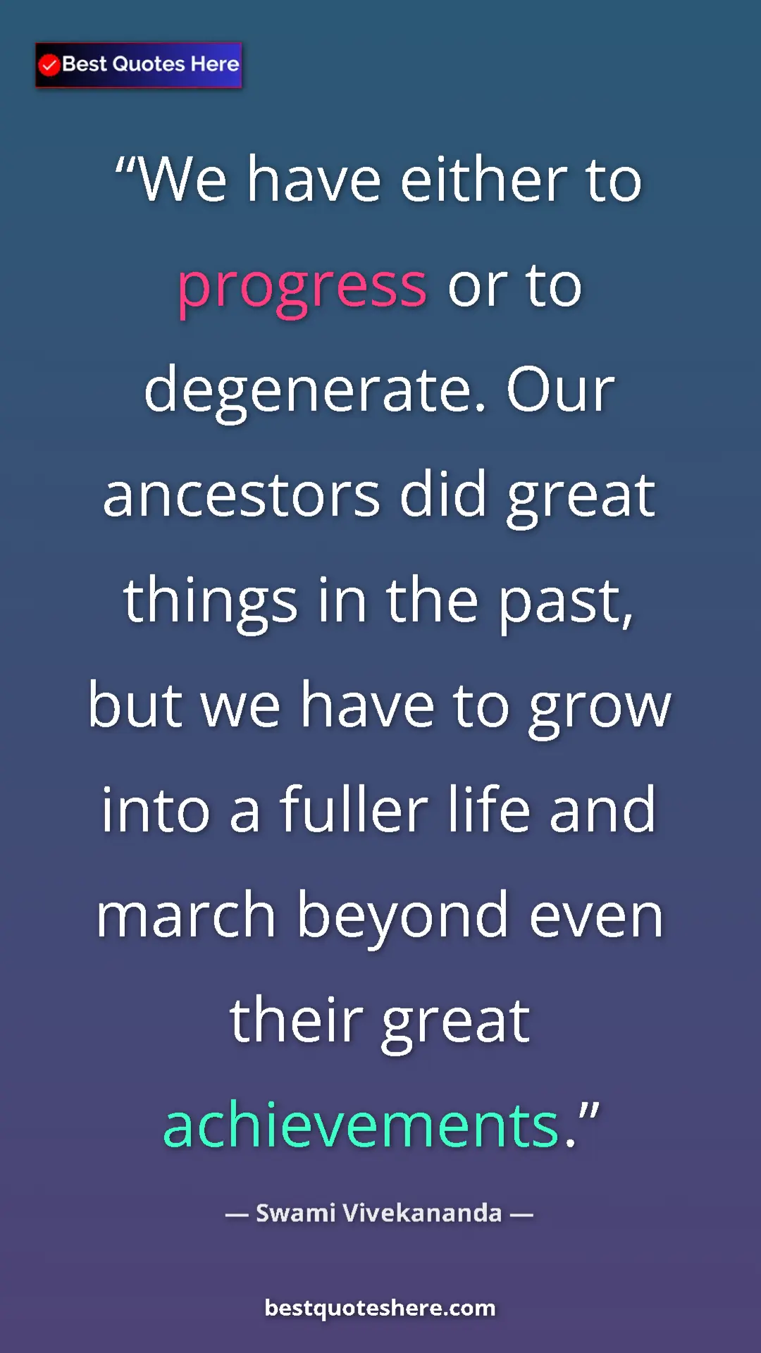 Pinterest quote poster by Swami Vivekananda: "We have either to progress or to degenerate. Our ancestors..."