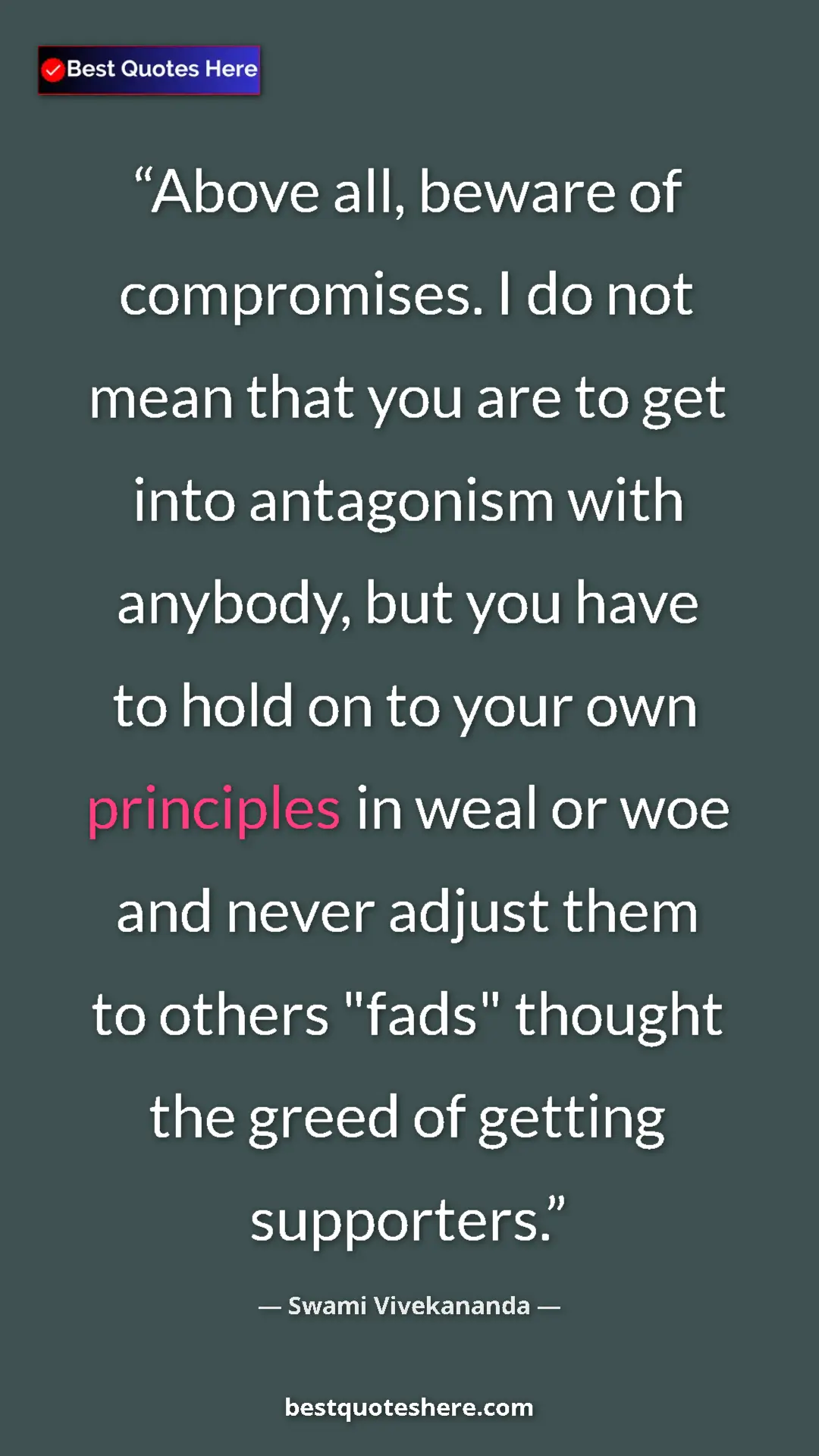 Pinterest quote poster by Swami Vivekananda: "Above all, beware of compromises. I do not mean that you..."