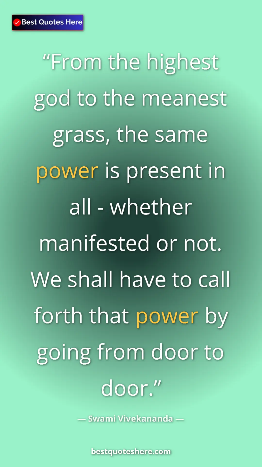 Pinterest quote poster by Swami Vivekananda: "From the highest god to the meanest grass, the same power..."