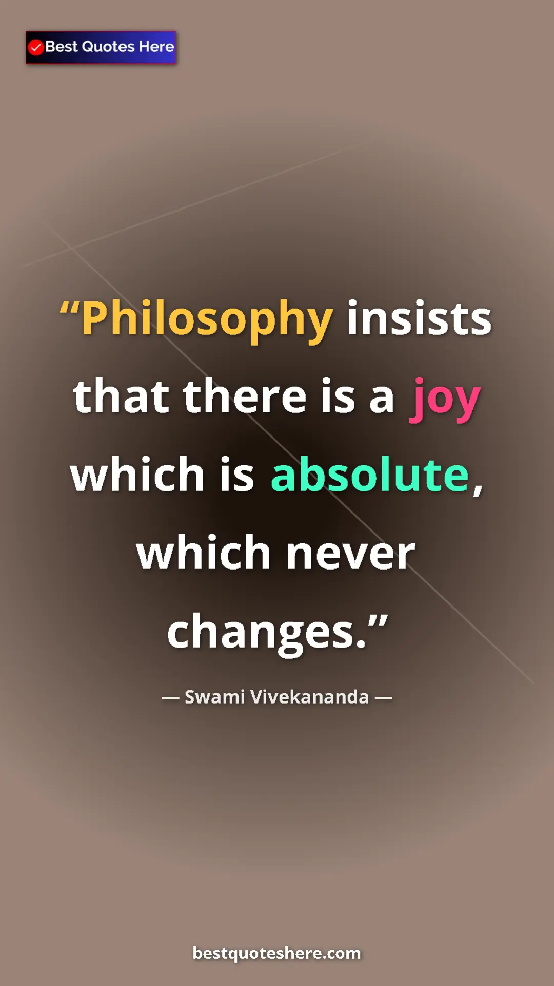 Pinterest quote poster by Swami Vivekananda: "Philosophy insists that there is a joy which is absolute,..."