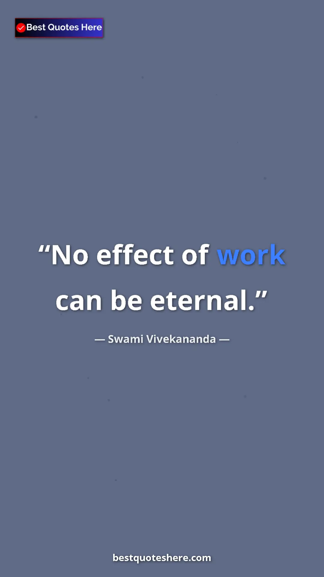Pinterest quote poster by Swami Vivekananda: "No effect of work can be eternal."