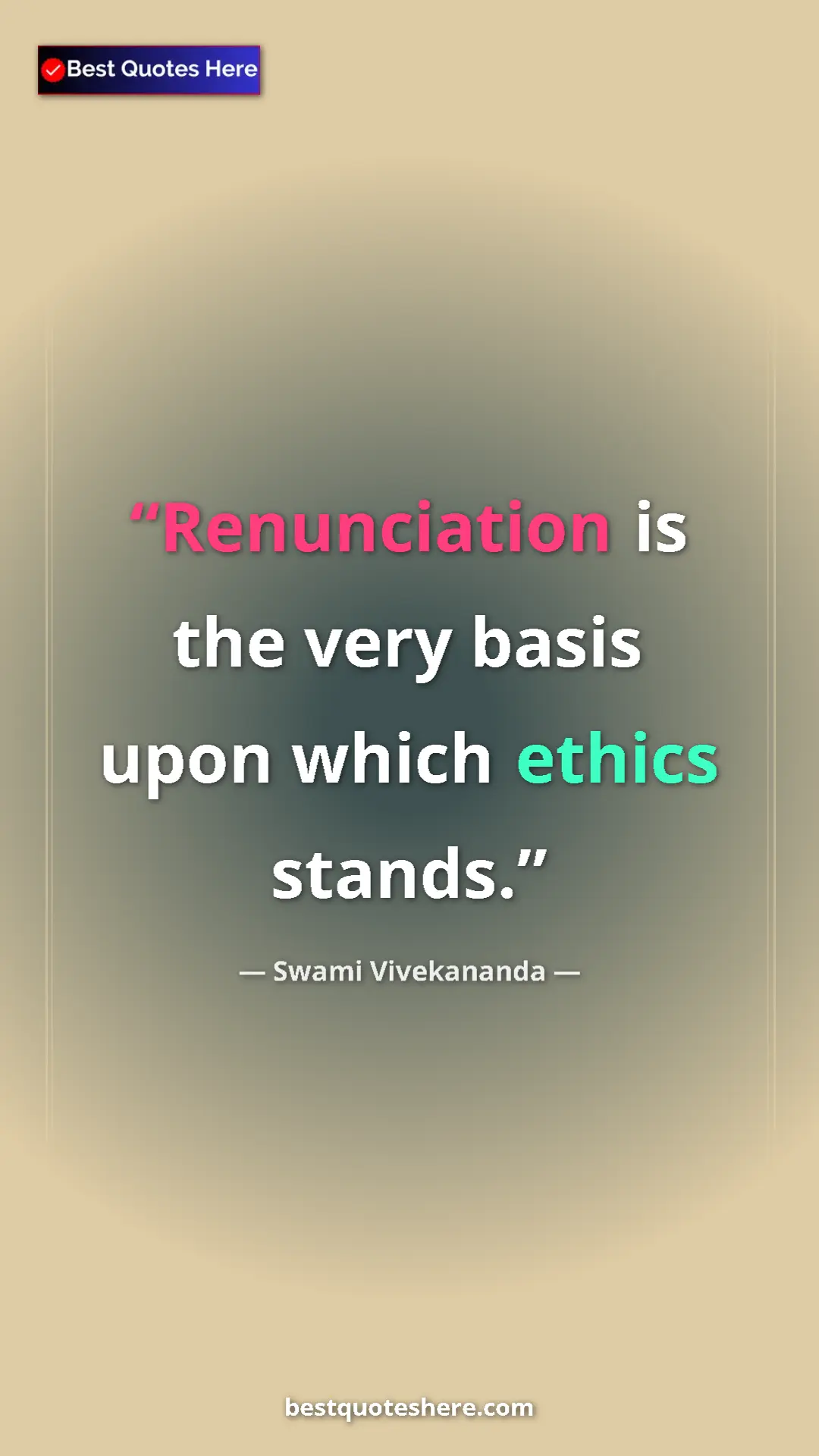 Pinterest quote poster by Swami Vivekananda: "Renunciation is the very basis upon which ethics stands."
