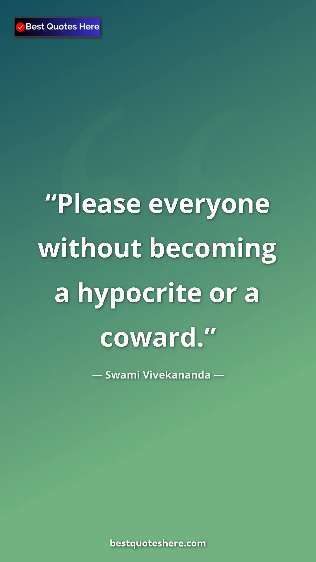 Pinterest quote poster by Swami Vivekananda: "Please everyone without becoming a hypocrite or a coward."