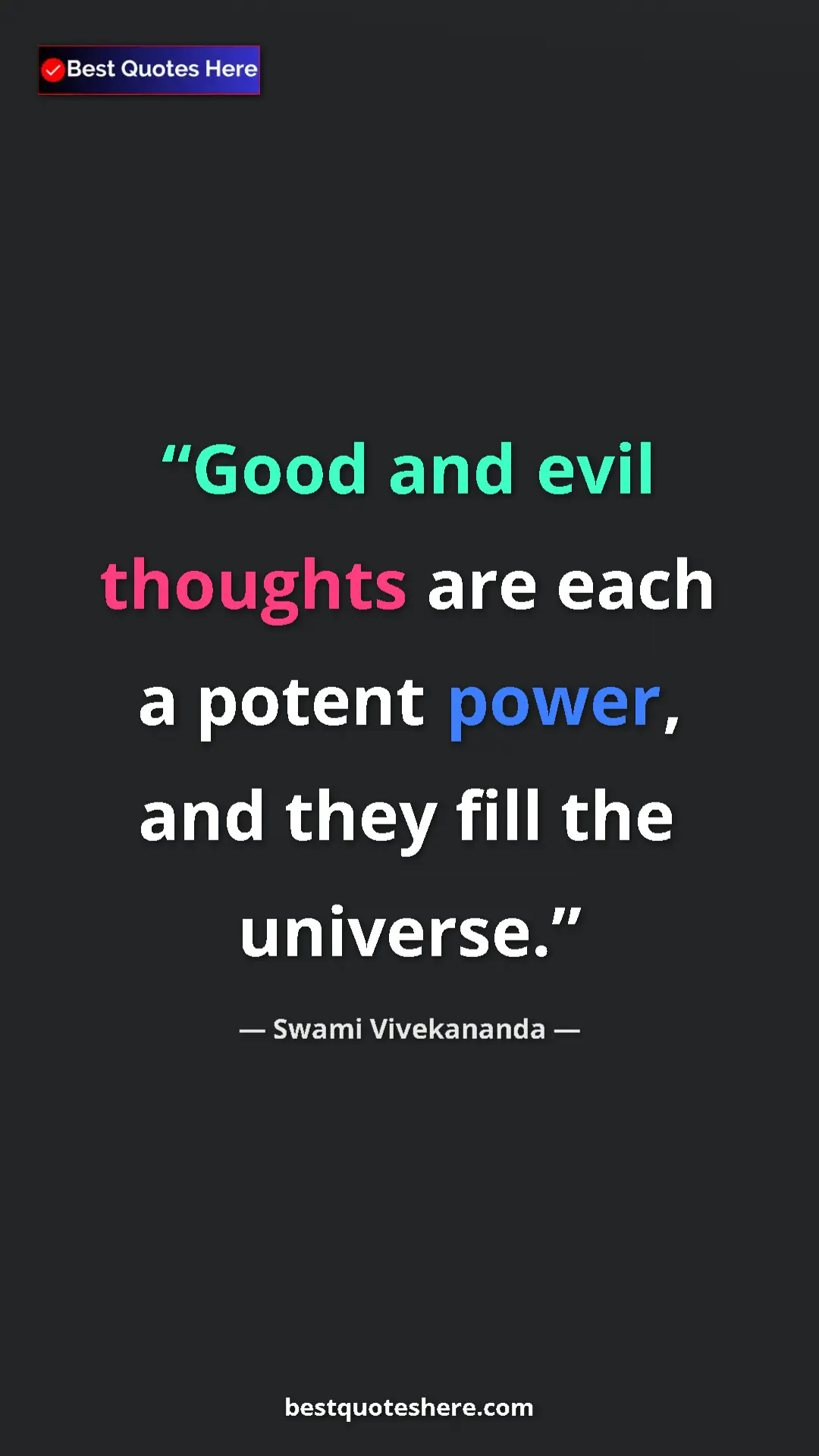 Pinterest quote poster by Swami Vivekananda: "Good and evil thoughts are each a potent power, and they..."