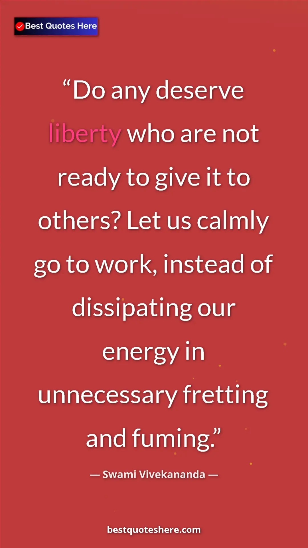 Pinterest quote poster by Swami Vivekananda: "Do any deserve liberty who are not ready to give it to..."