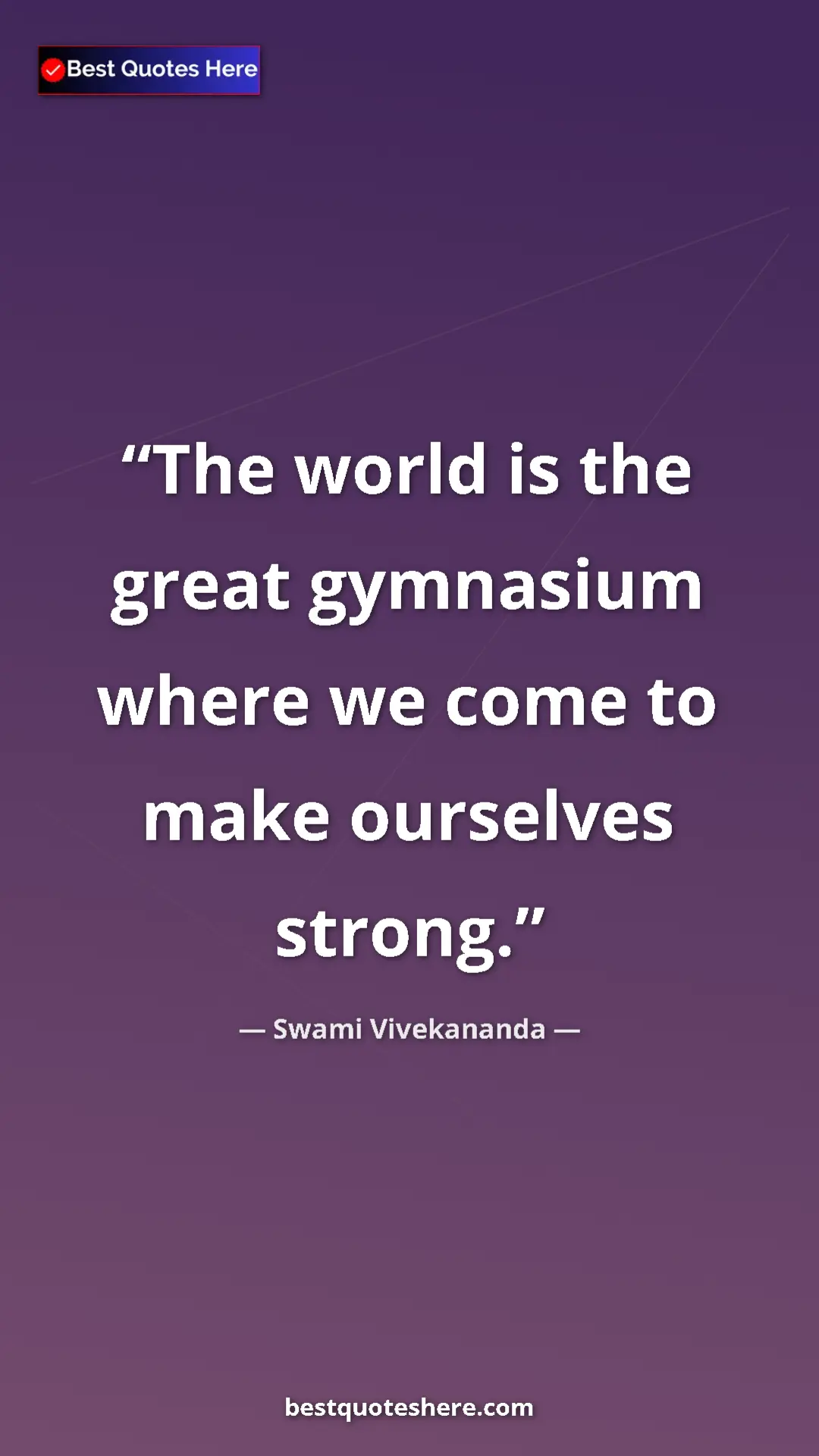 Pinterest quote poster by Swami Vivekananda: "The world is the great gymnasium where we come to make..."