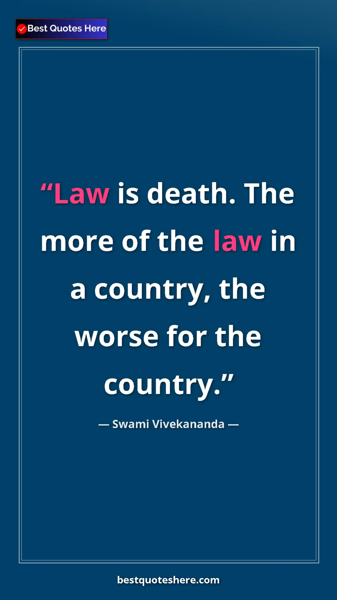 Pinterest quote poster by Swami Vivekananda: "Law is death. The more of the law in a country, the worse..."