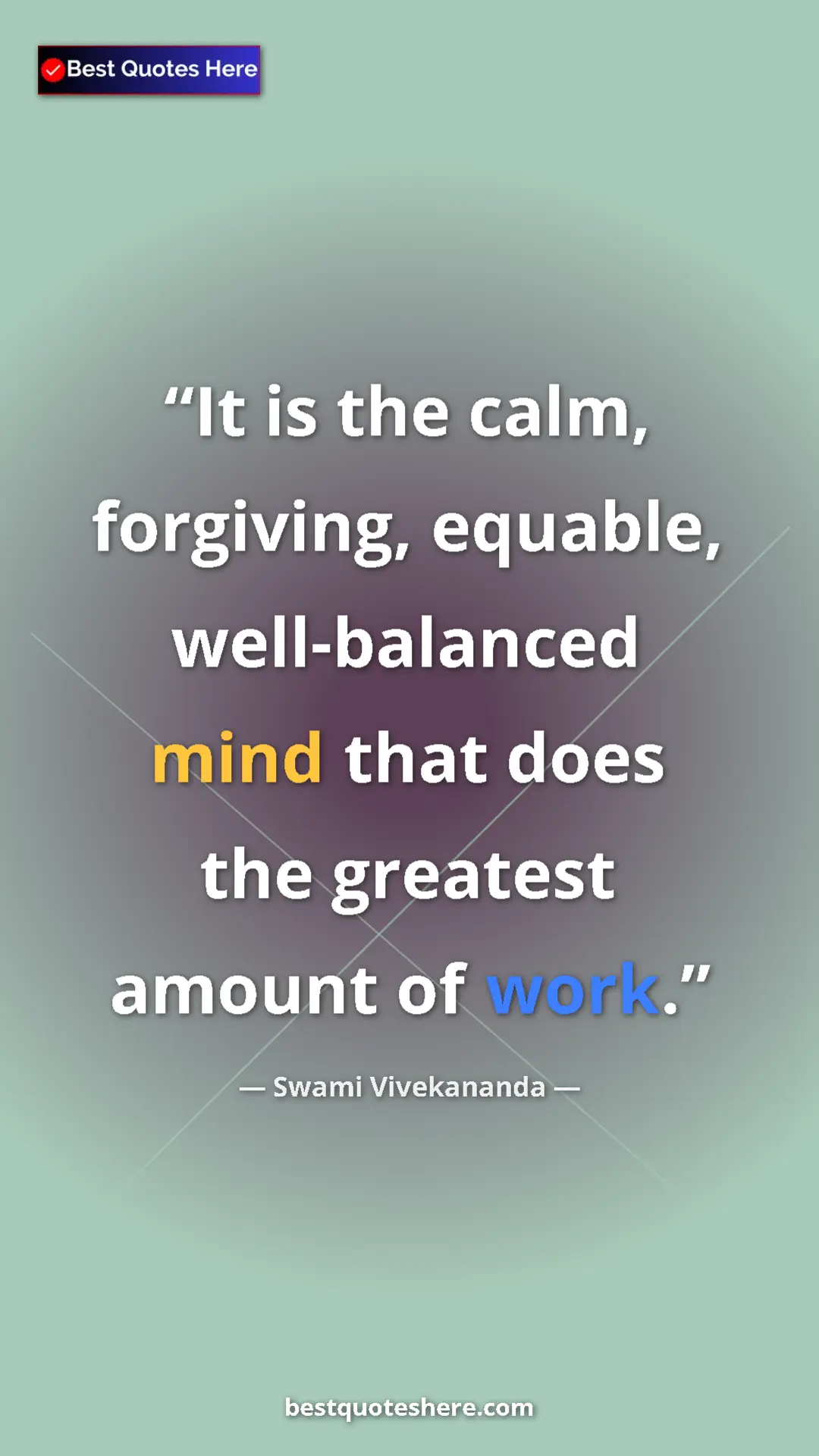 Pinterest quote poster by Swami Vivekananda: "It is the calm, forgiving, equable, well-balanced mind that "