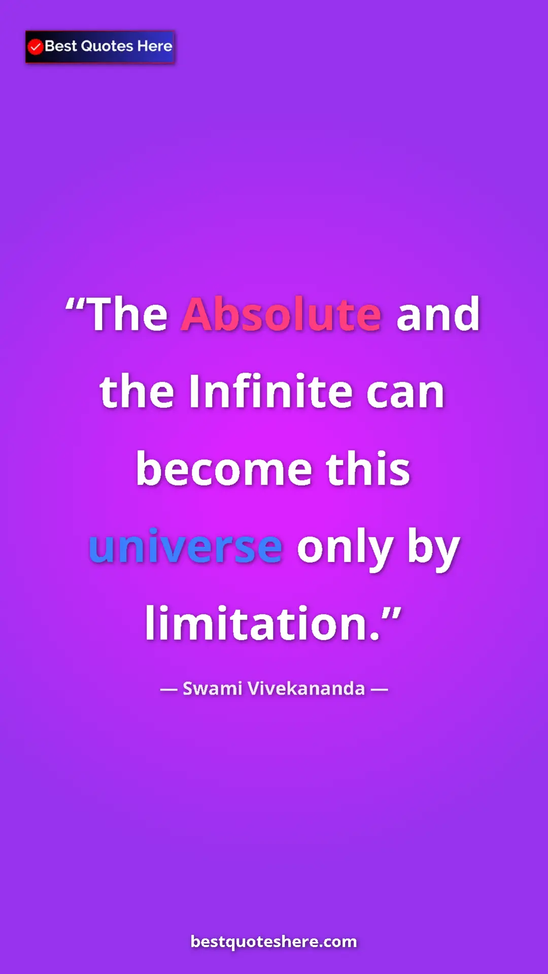 Pinterest quote poster by Swami Vivekananda: "The Absolute and the Infinite can become this universe only..."