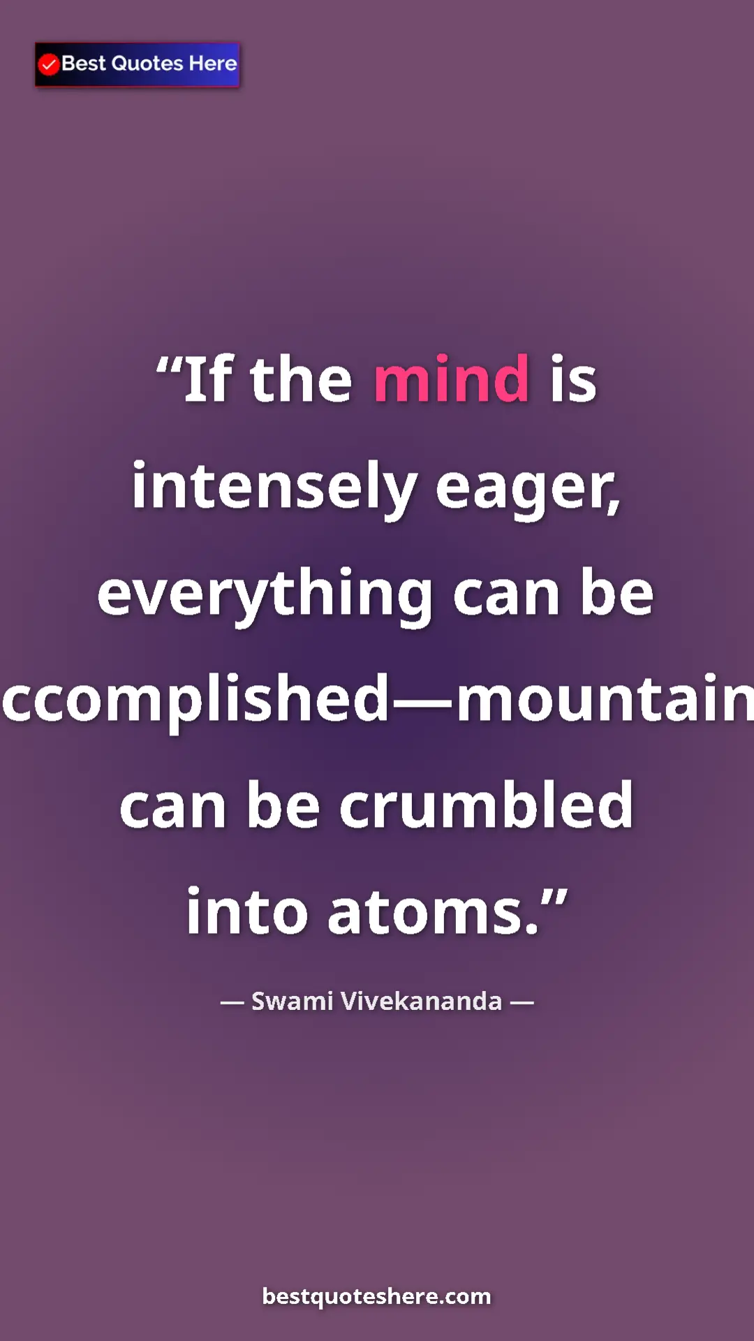 Pinterest quote poster by Swami Vivekananda: "If the mind is intensely eager, everything can be..."