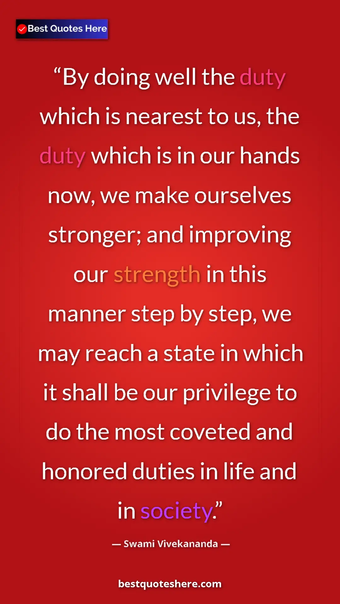 Swami Vivekananda Quote Card: "By doing well the duty which is nearest to us, the duty..." Pinterest quote poster by Swami Vivekananda: "By doing well the duty which is nearest to us, the duty..."