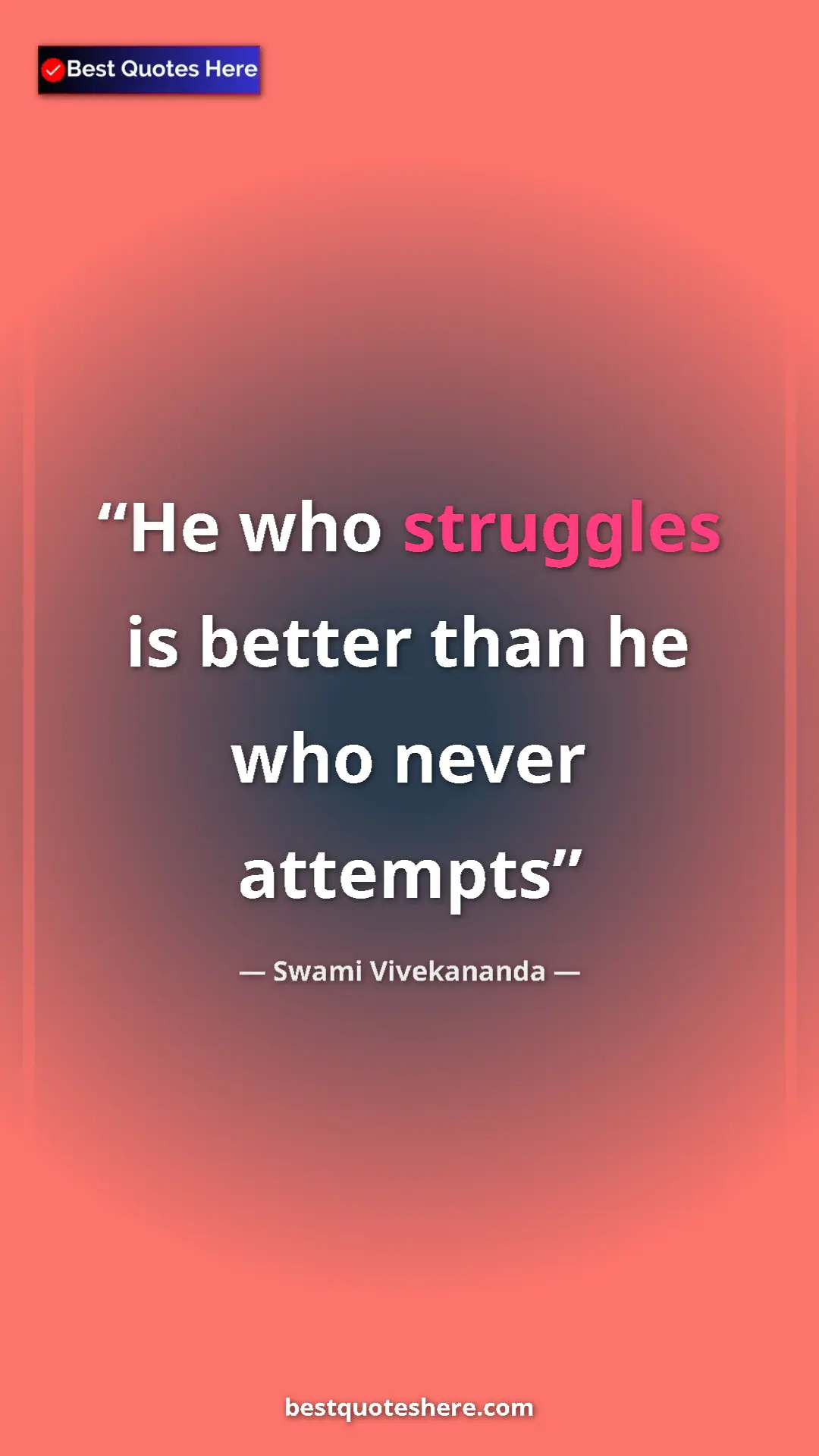 Pinterest quote poster by Swami Vivekananda: "He who struggles is better than he who never attempts"