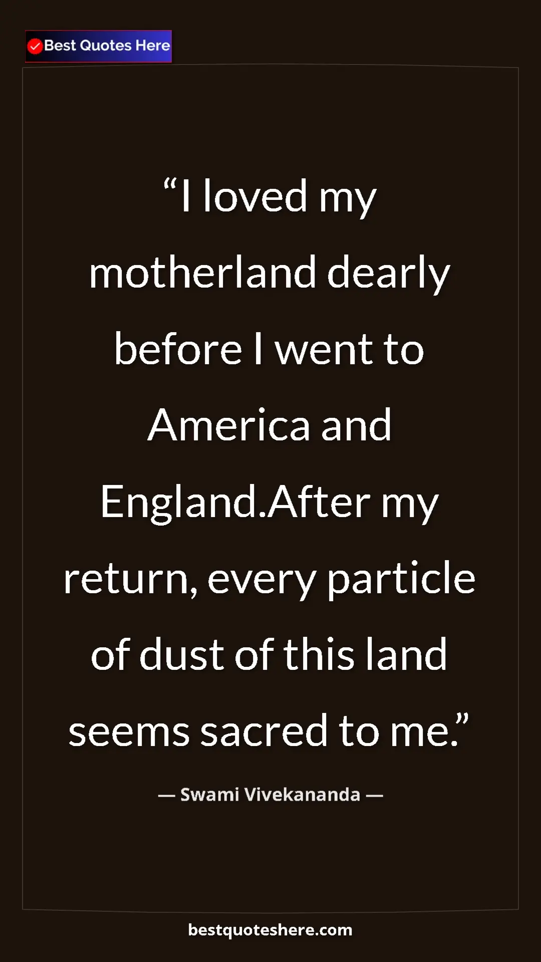 Pinterest quote poster by Swami Vivekananda: "I loved my motherland dearly before I went to America and..."