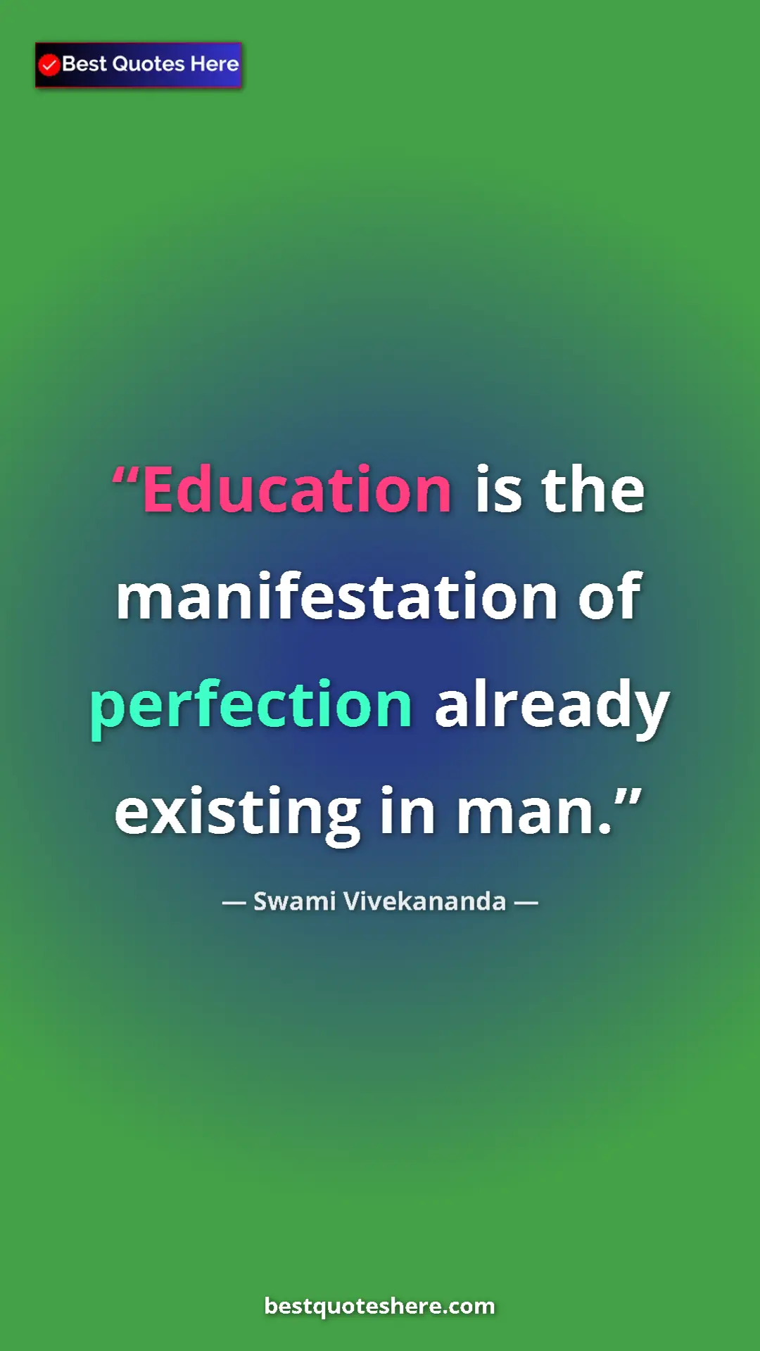 Swami Vivekananda Quote Card: "Education is the manifestation of perfection already..." Pinterest quote poster by Swami Vivekananda: "Education is the manifestation of perfection already..."