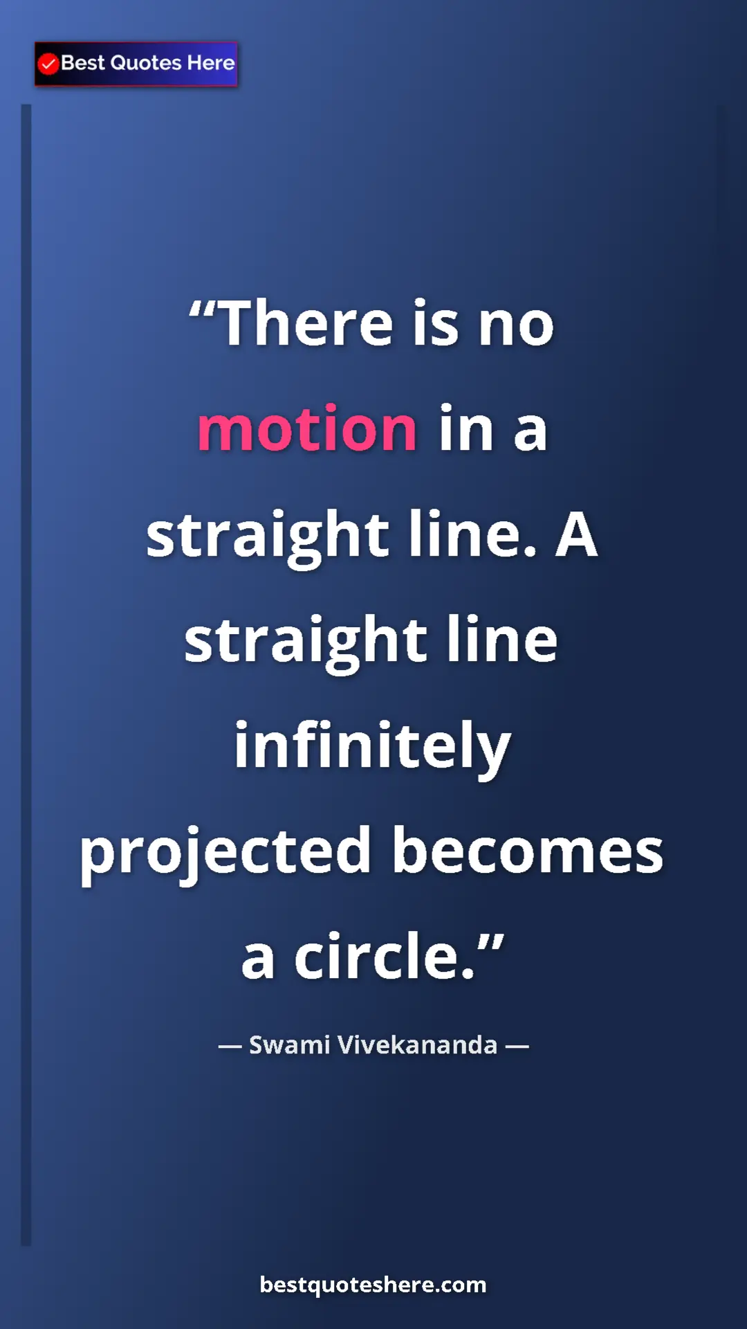 Pinterest quote poster by Swami Vivekananda: "There is no motion in a straight line. A straight line..."