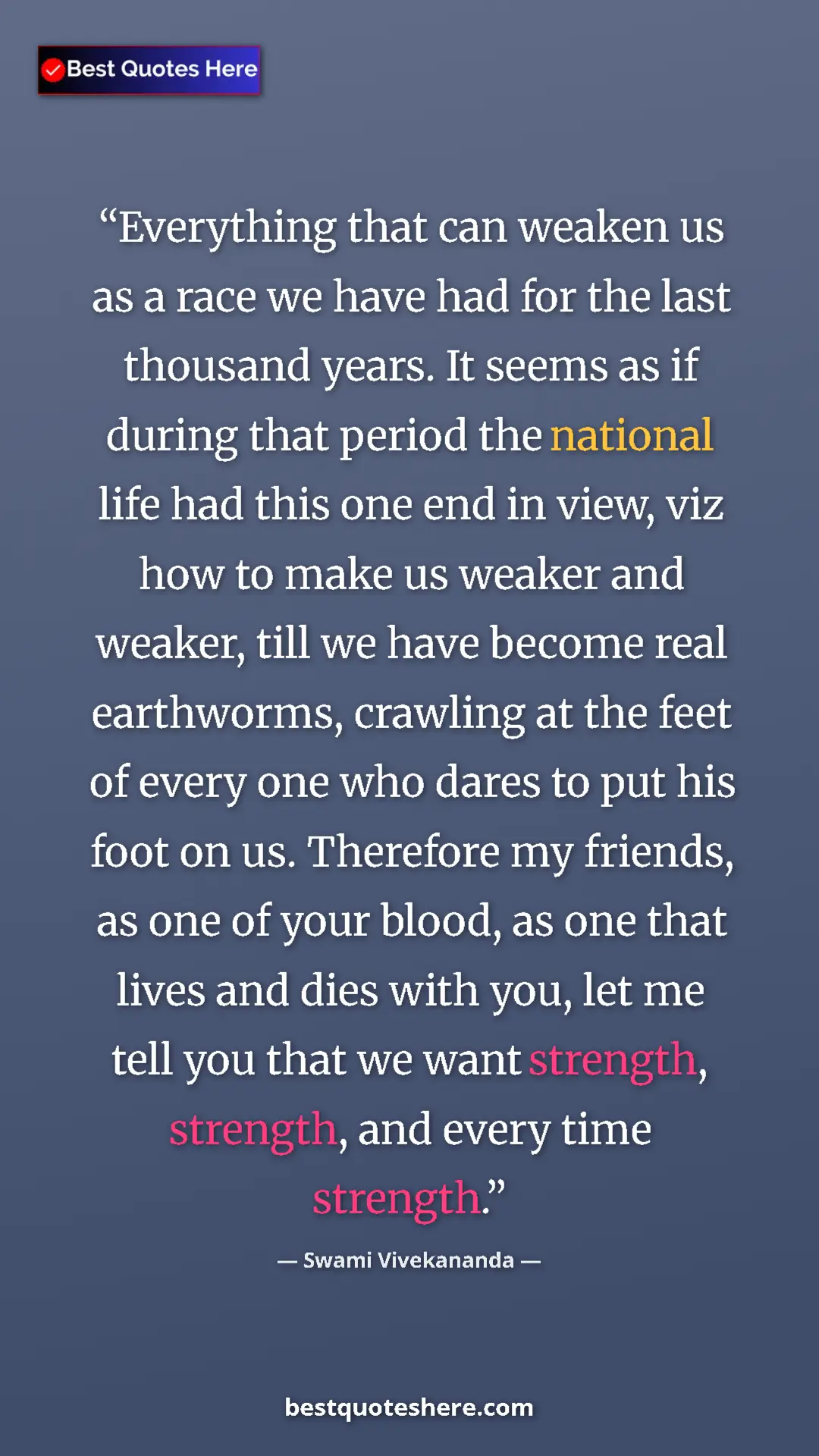 Pinterest quote poster by Swami Vivekananda: "Everything that can weaken us as a race we have had for the..."