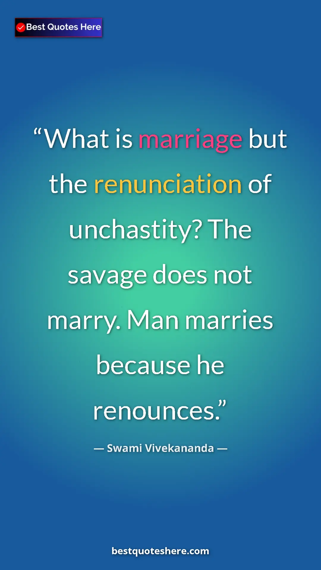 Pinterest quote poster by Swami Vivekananda: "What is marriage but the renunciation of unchastity? The..."