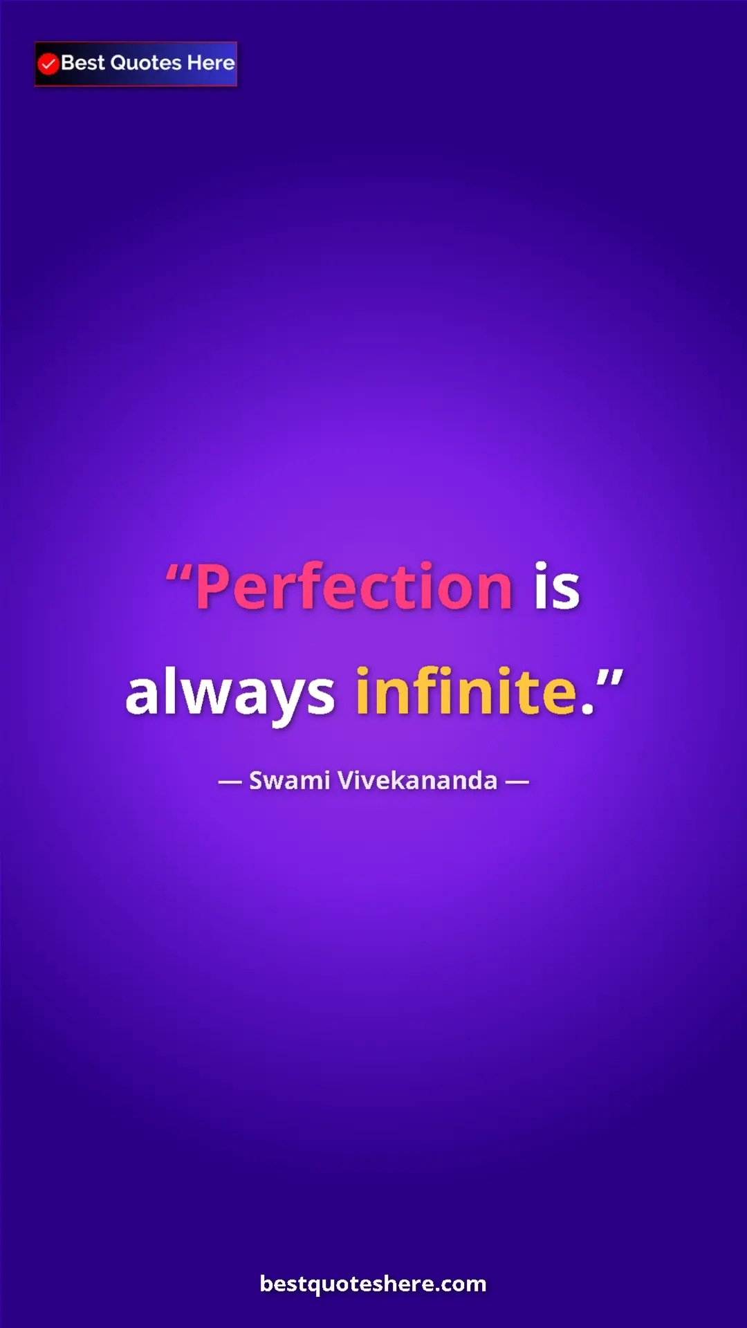 Swami Vivekananda Quote Card: "Perfection is always infinite." Pinterest quote poster by Swami Vivekananda: "Perfection is always infinite."