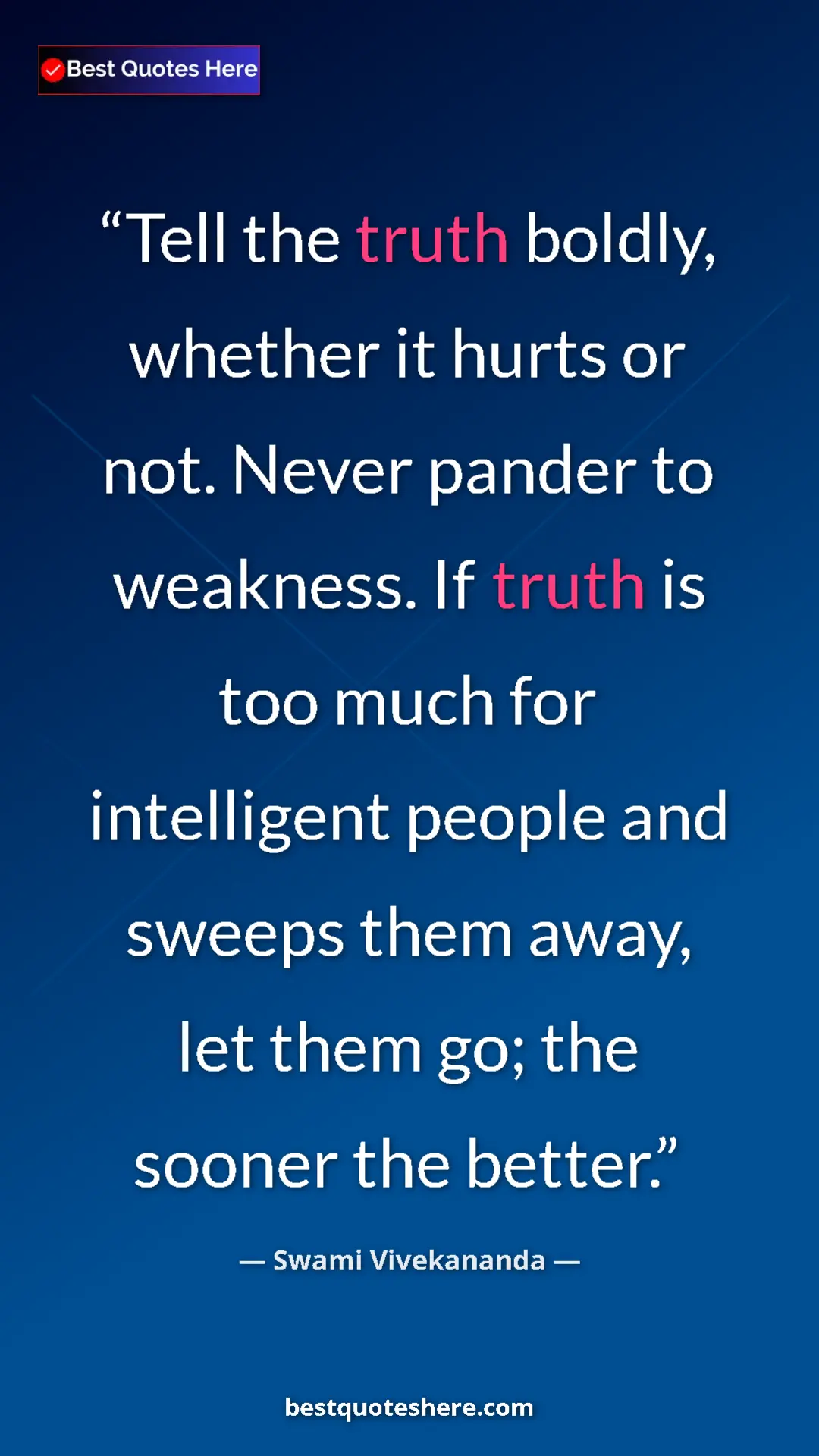 Pinterest quote poster by Swami Vivekananda: "Tell the truth boldly, whether it hurts or not. Never..."