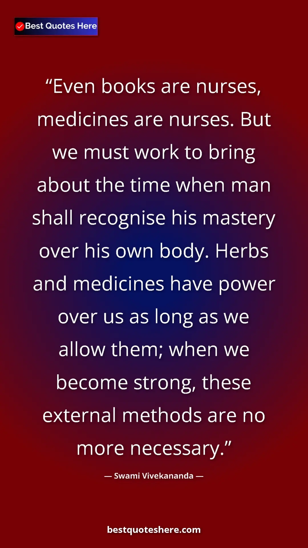 Pinterest quote poster by Swami Vivekananda: "Even books are nurses, medicines are nurses. But we must..."