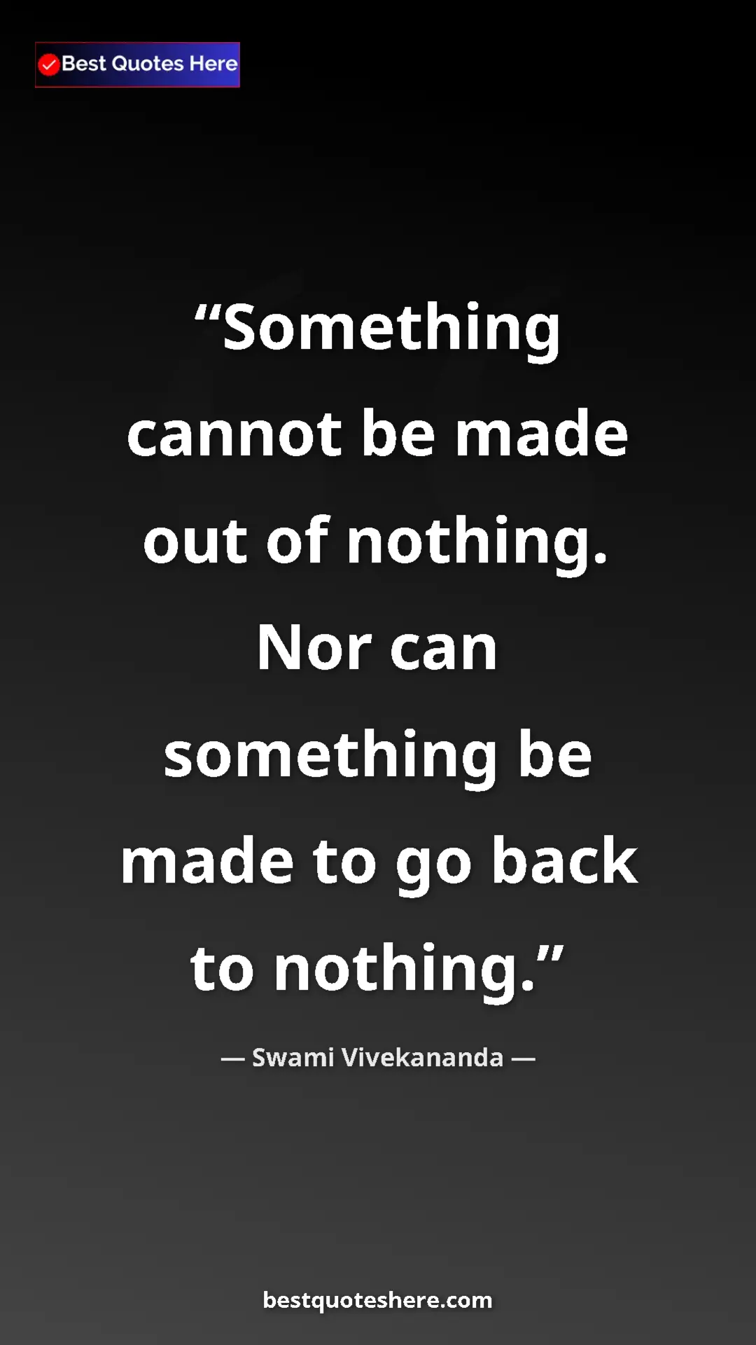 Pinterest quote poster by Swami Vivekananda: "Something cannot be made out of nothing. Nor can something..."